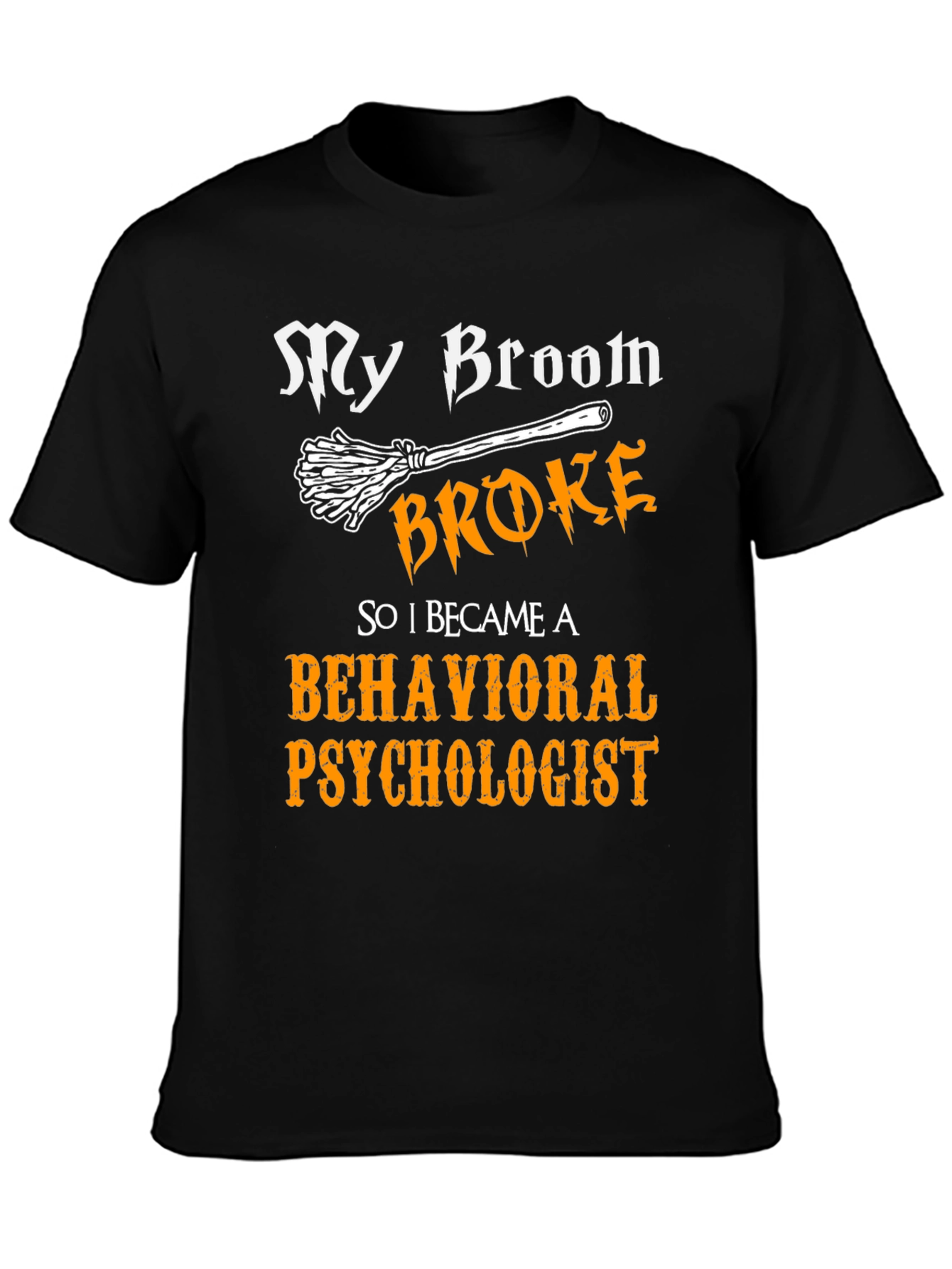 Funny Behavioral Psychologist Broom T-Shirt