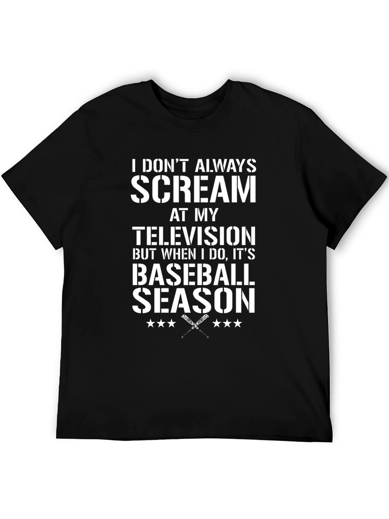 Baseball Season T-Shirt - I Dont Always Scream