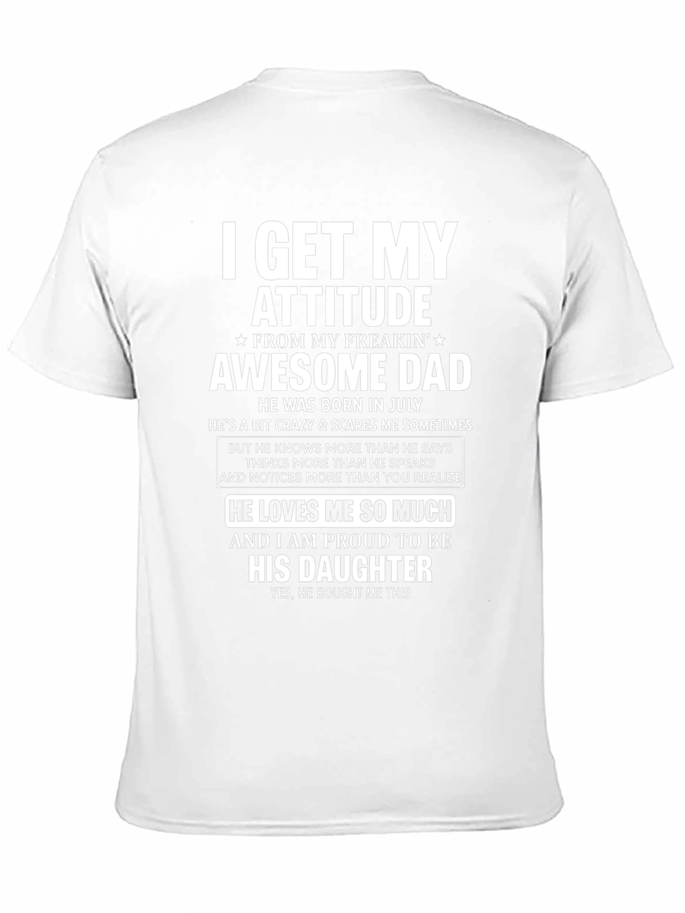 Awesome Dad Daughter T-Shirt - I Get My Attitude