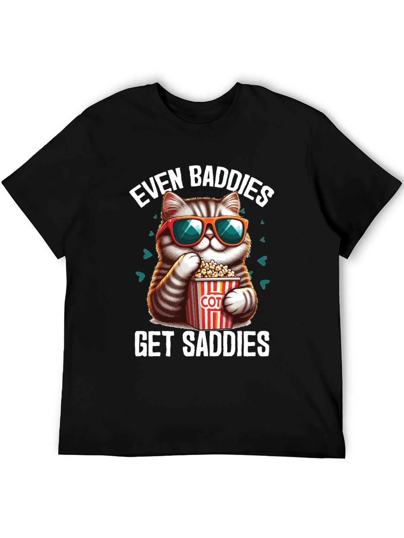 Even Baddies Get Saddies T-Shirt