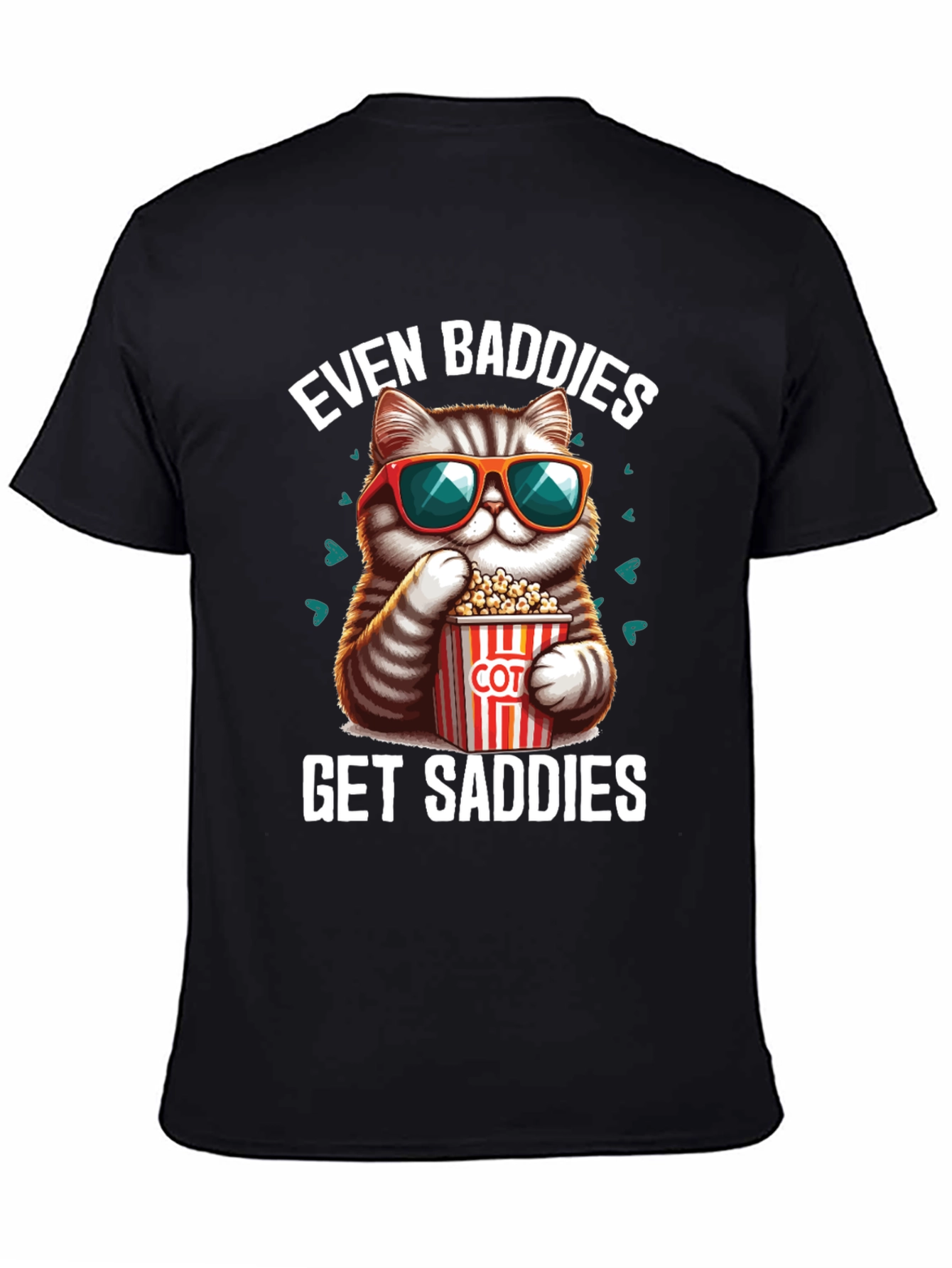Even Baddies Get Saddies T-Shirt