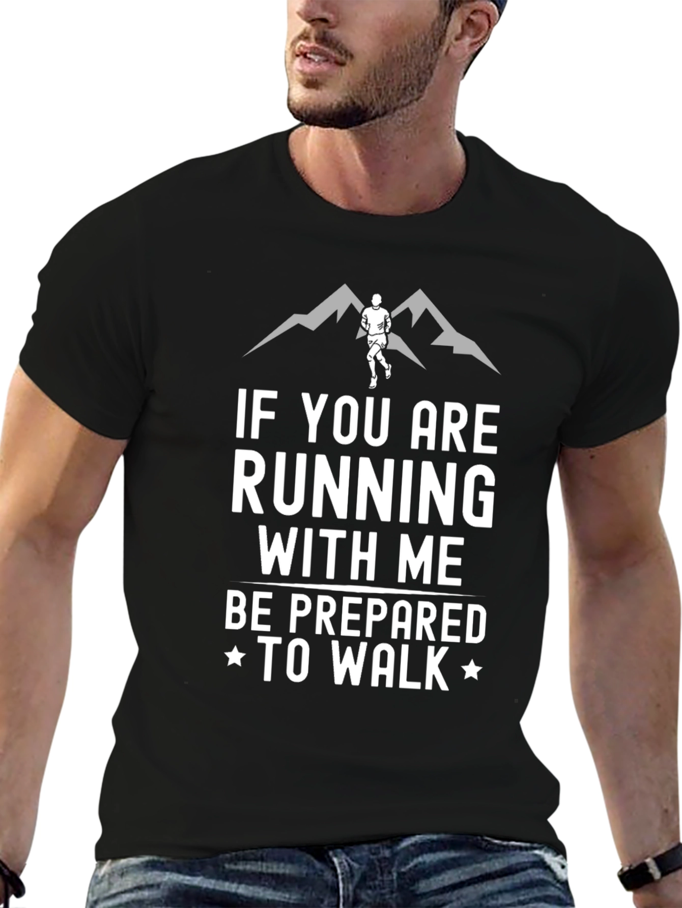 Running Humor T-Shirt: Be Prepared To Walk