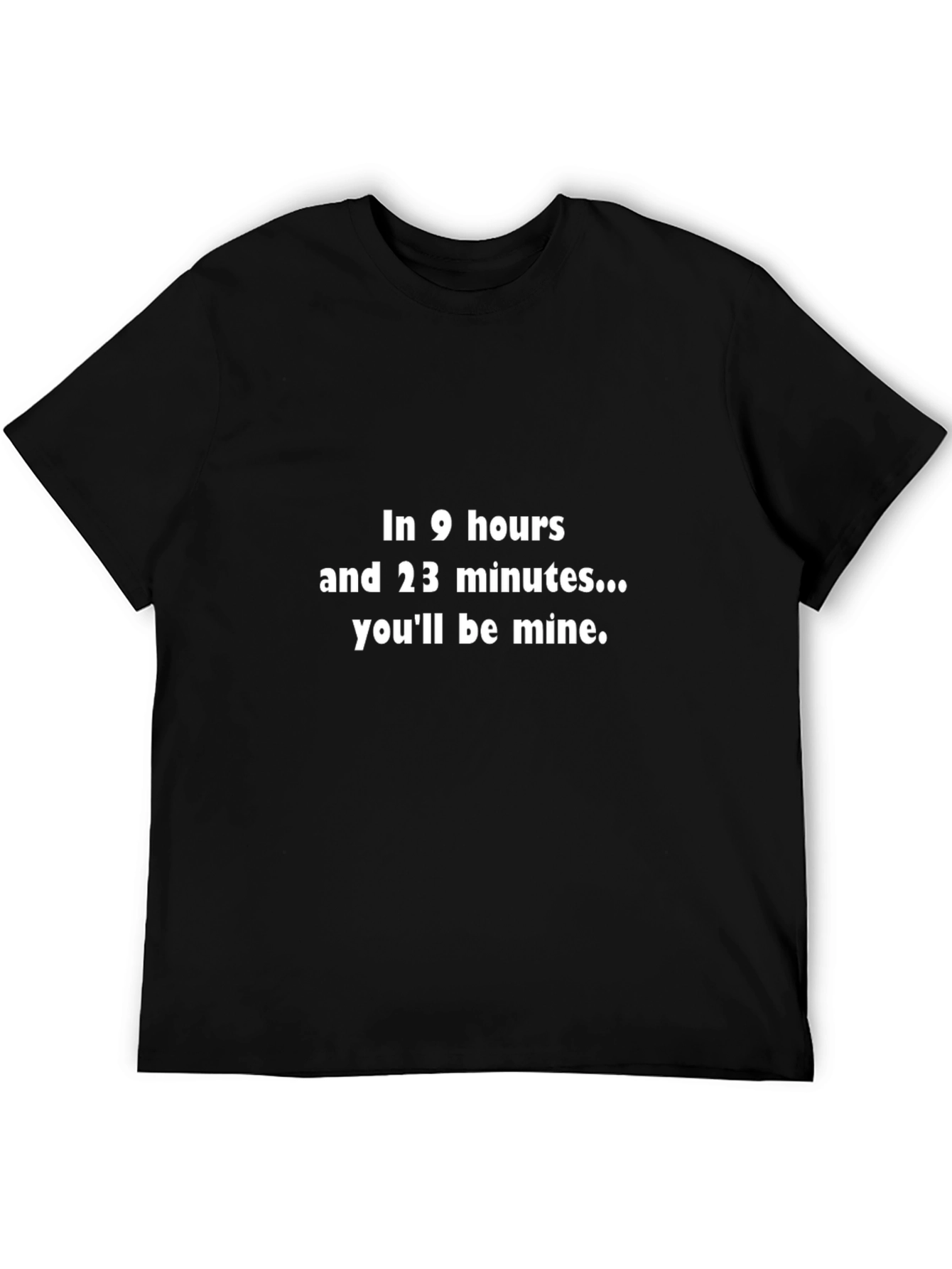 9 Hours T-Shirt: Funny Sarcastic Tee