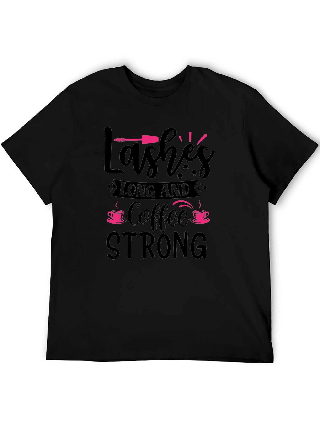 Lashes Long & Coffee Strong Black T-Shirt