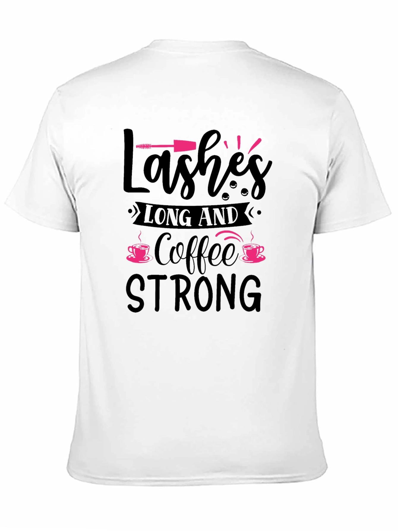 Lashes Long & Coffee Strong Black T-Shirt