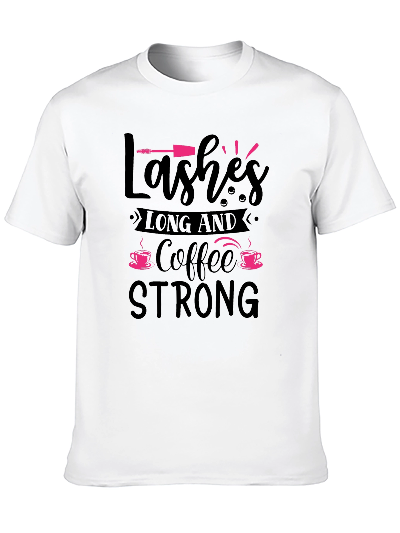 Lashes Long & Coffee Strong Black T-Shirt