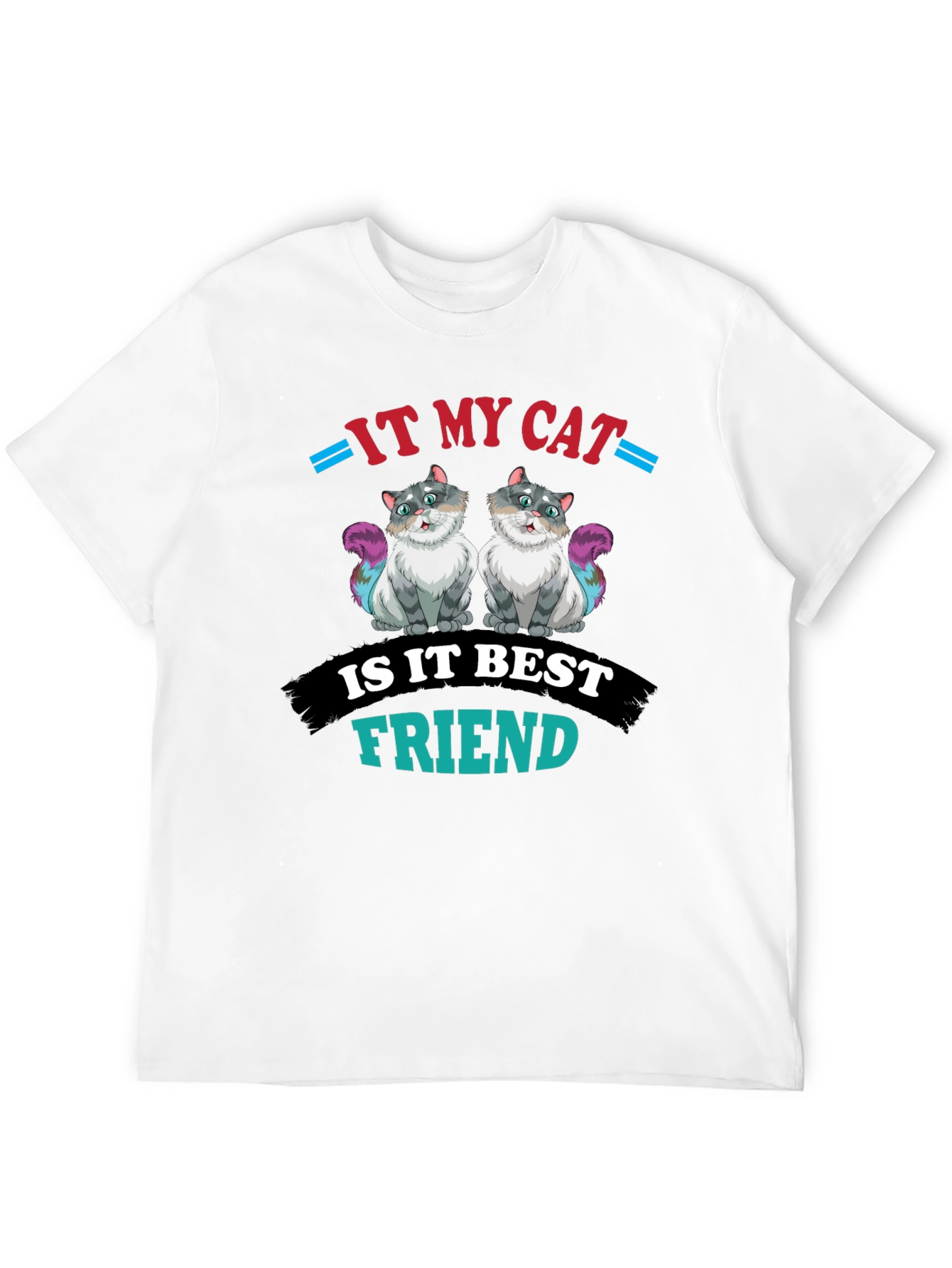 My Cat is My Best Friend T-Shirt