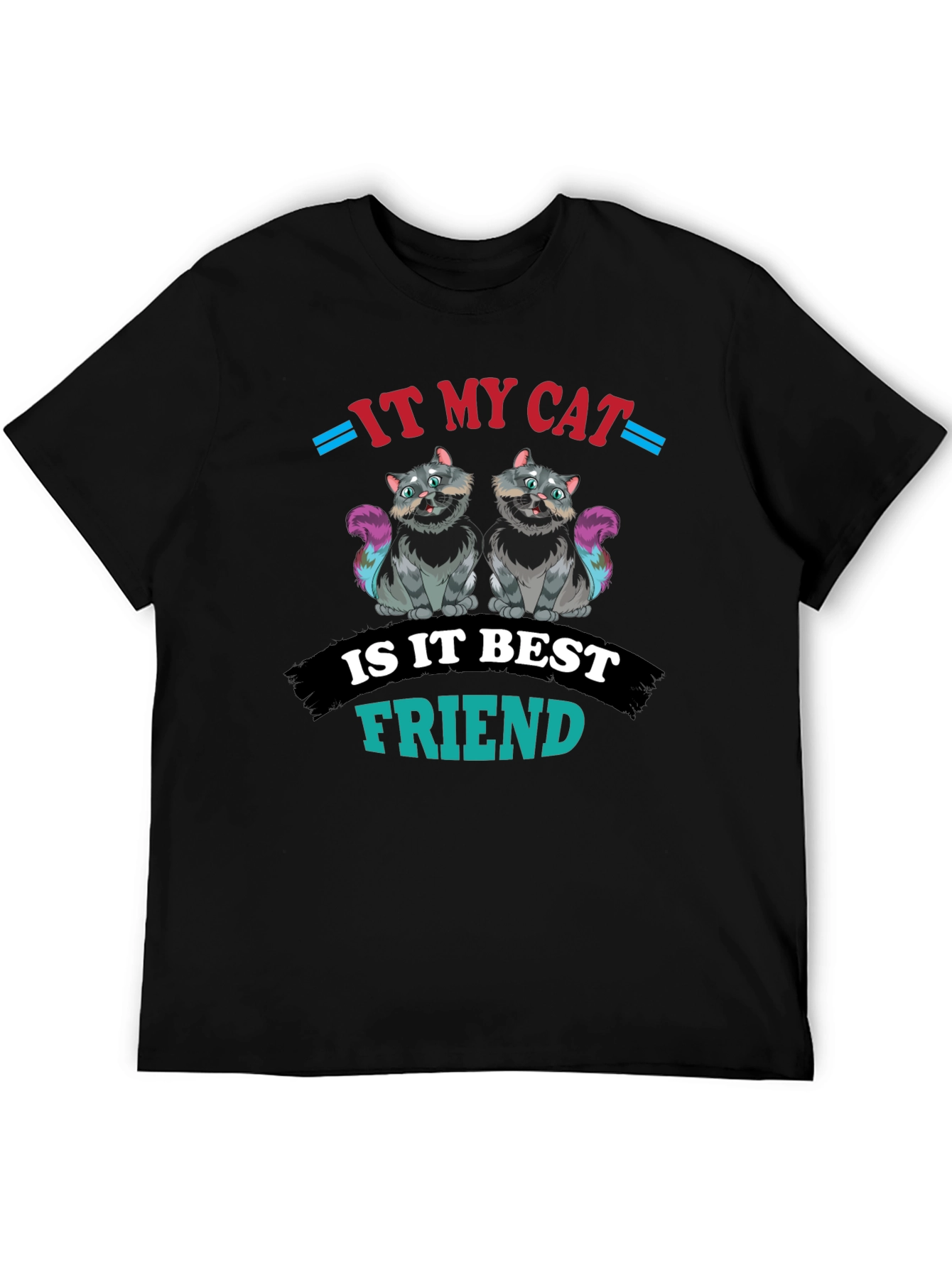 My Cat is My Best Friend T-Shirt