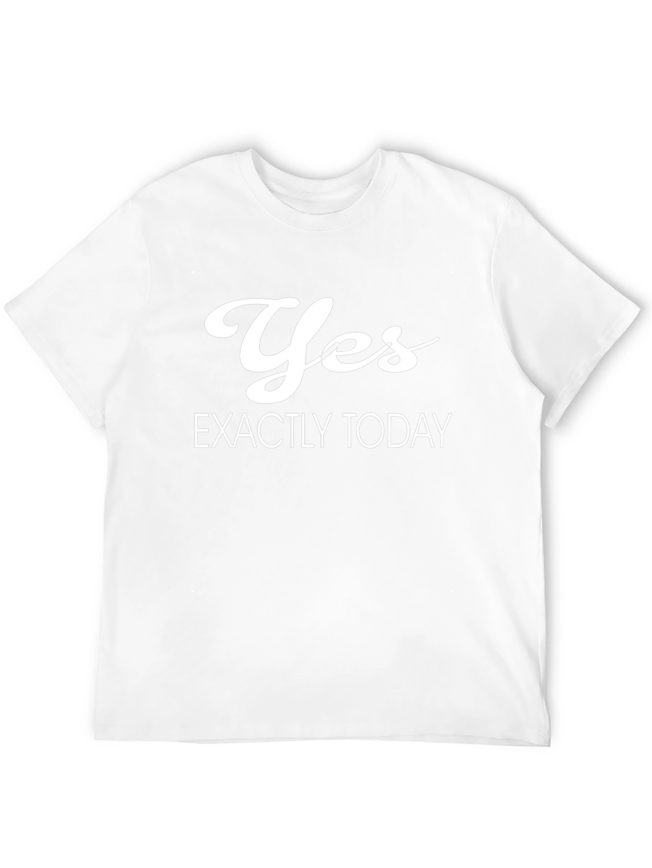 Yes Exactly Today Black T-Shirt