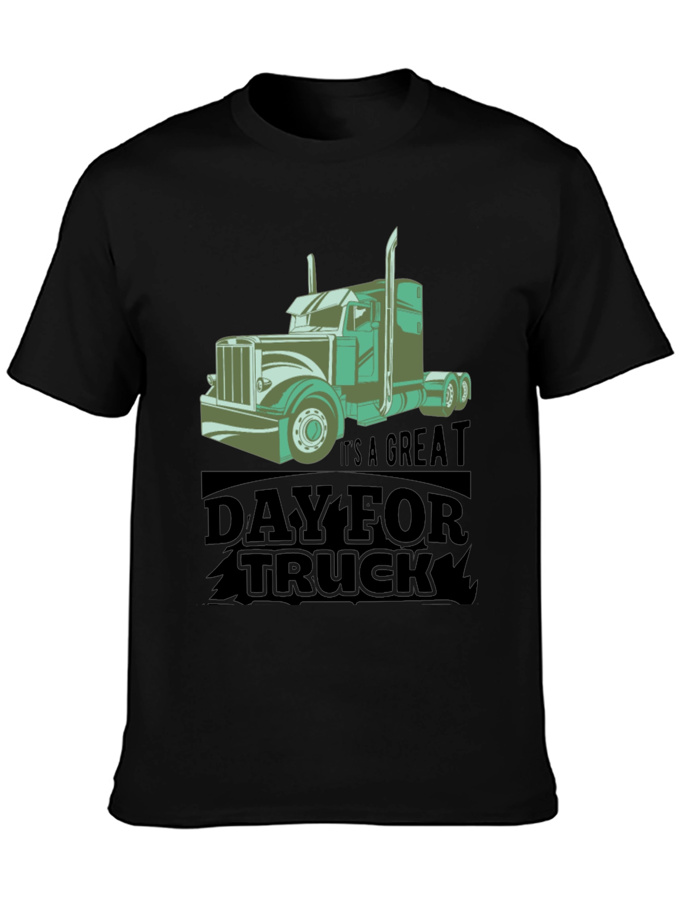 Trucker T-Shirt: Its a Great Day for Truck