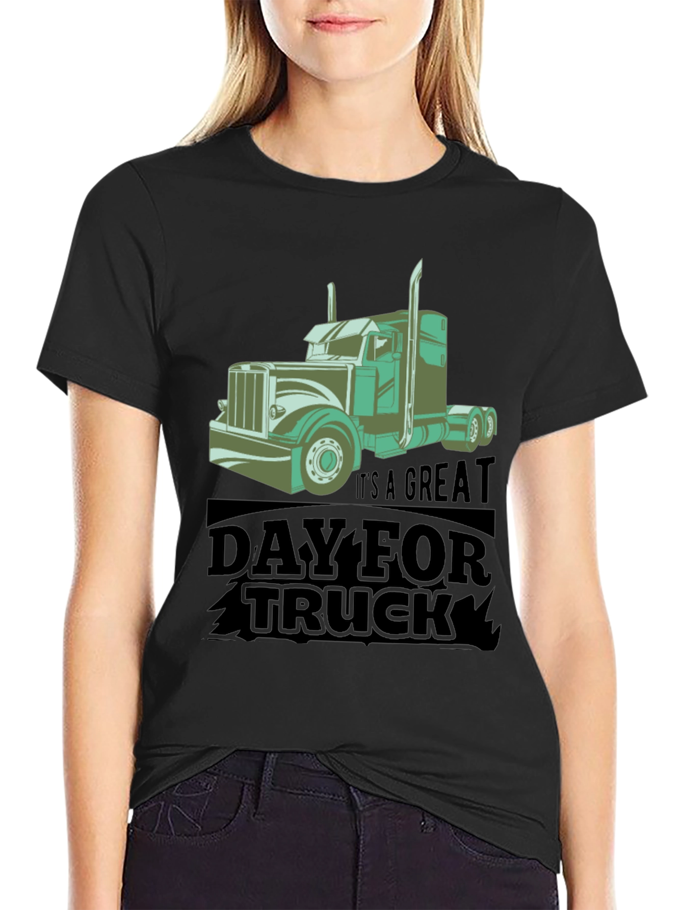Trucker T-Shirt: Its a Great Day for Truck