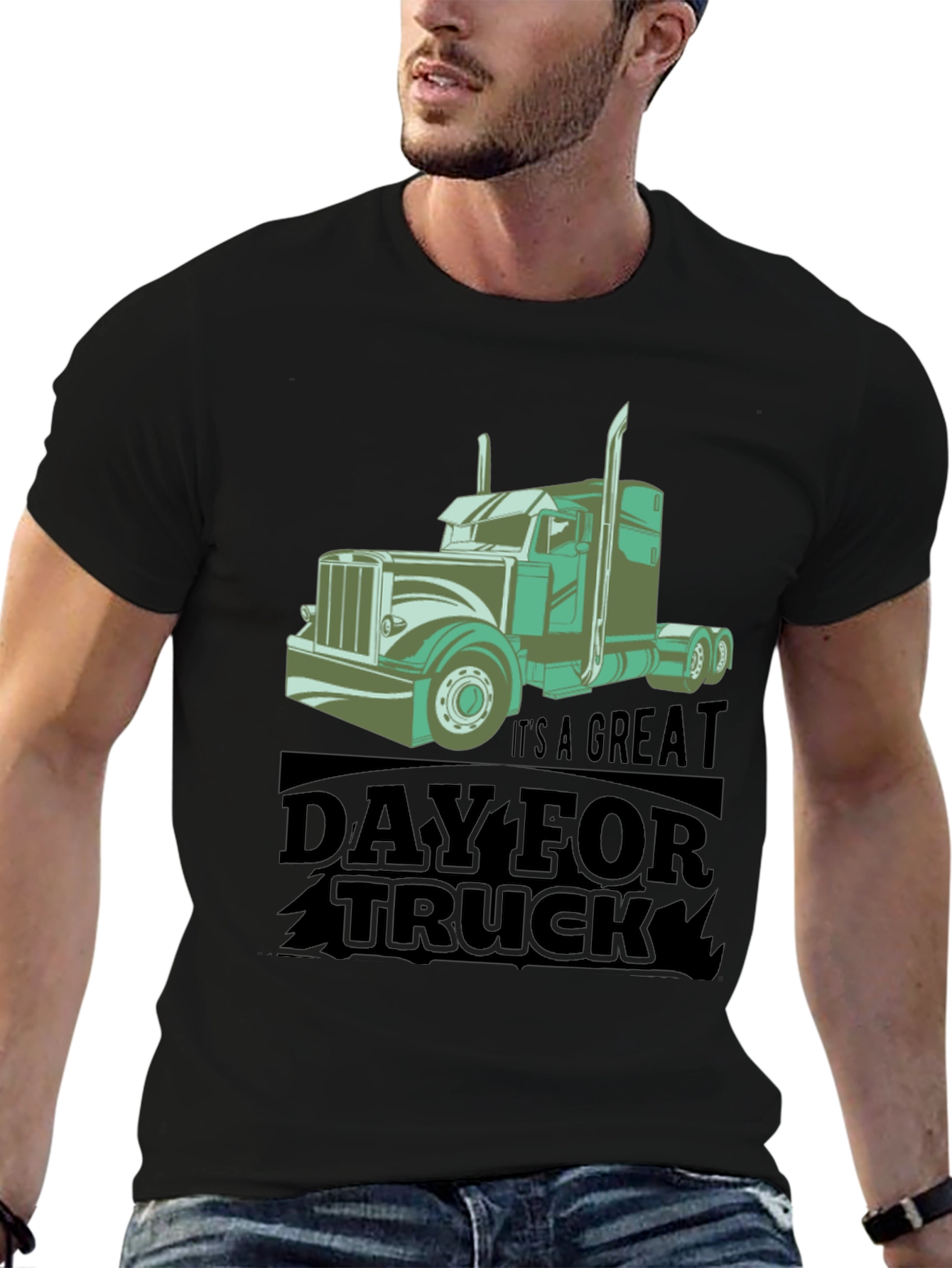 Trucker T-Shirt: Its a Great Day for Truck