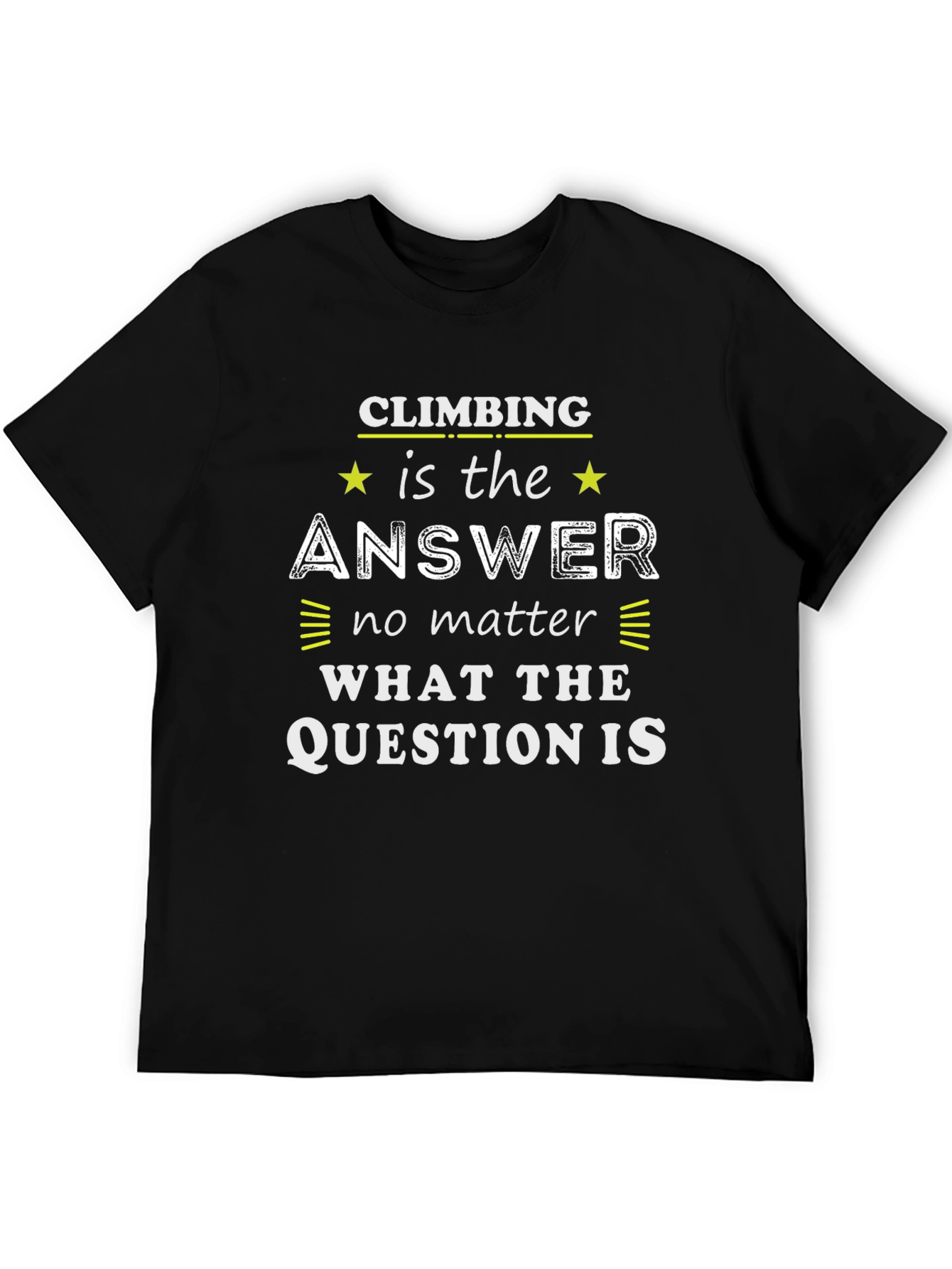 Climbing Is The Answer T-Shirt - Black Graphic Tee