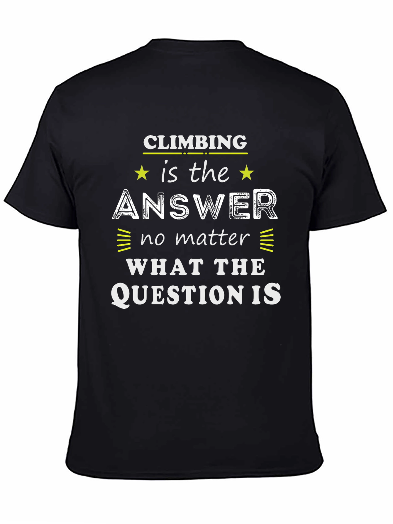 Climbing Is The Answer T-Shirt - Black Graphic Tee