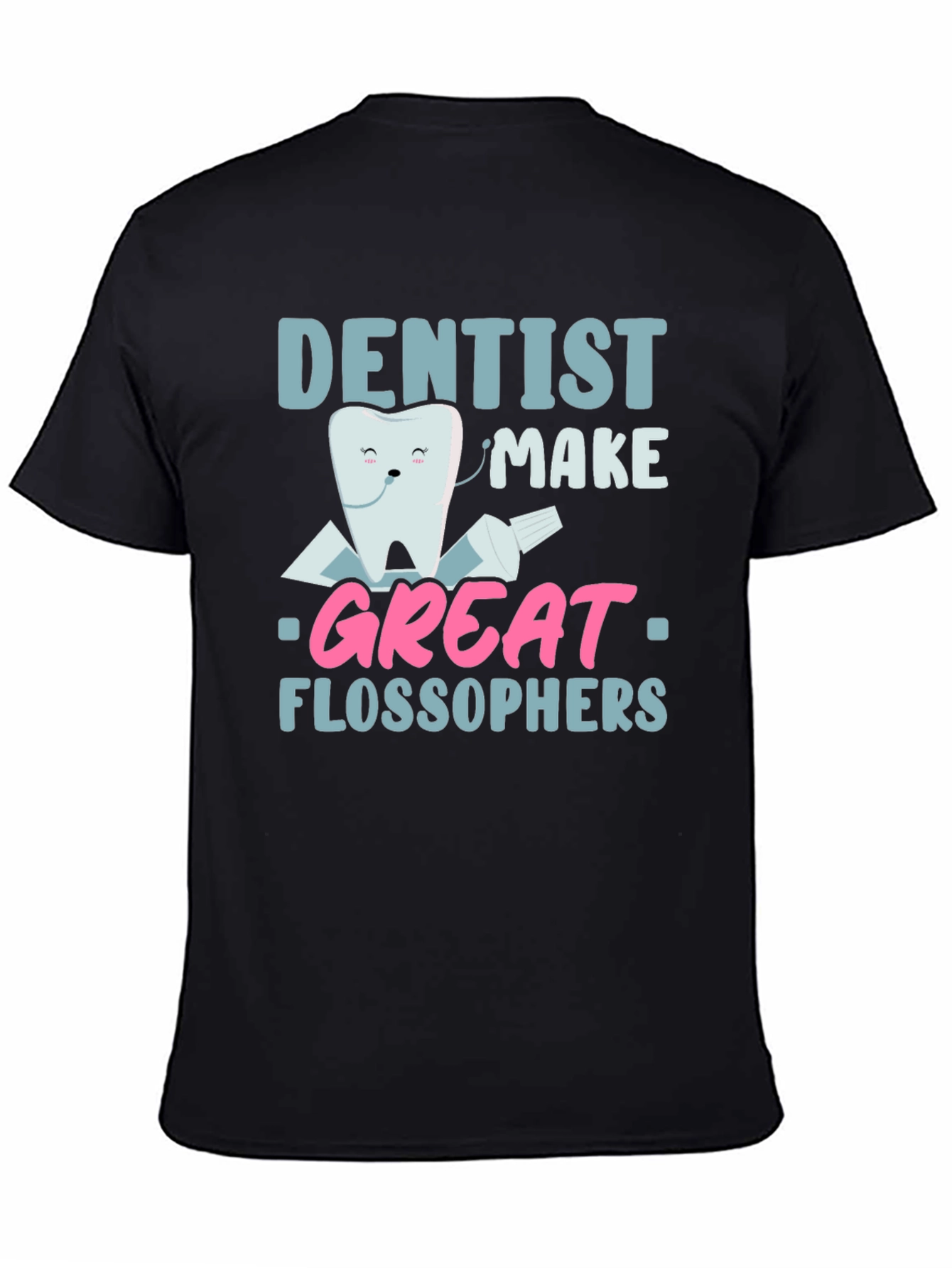 Dentist Make Great Flossophers Graphic T-Shirt