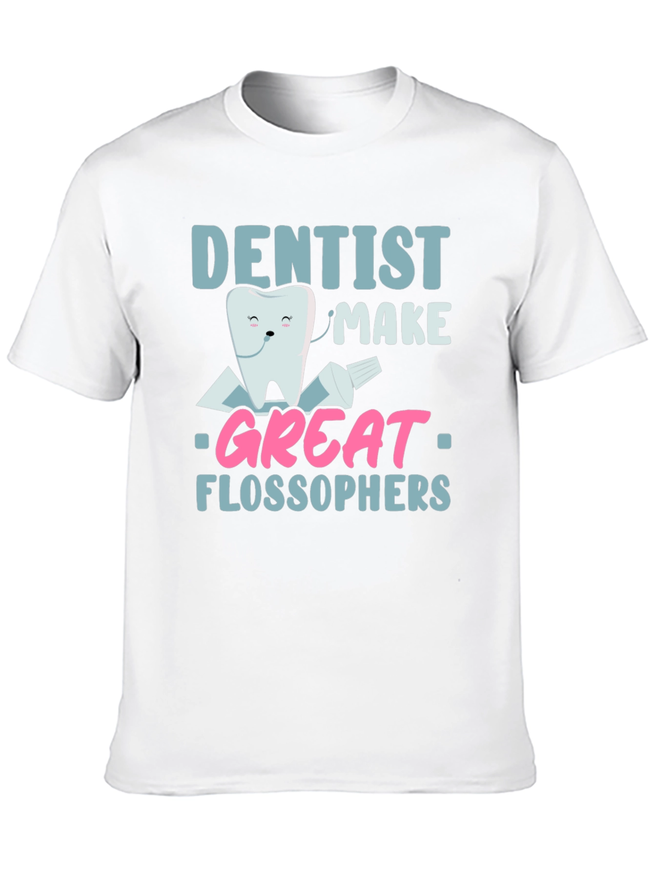 Dentist Make Great Flossophers Graphic T-Shirt