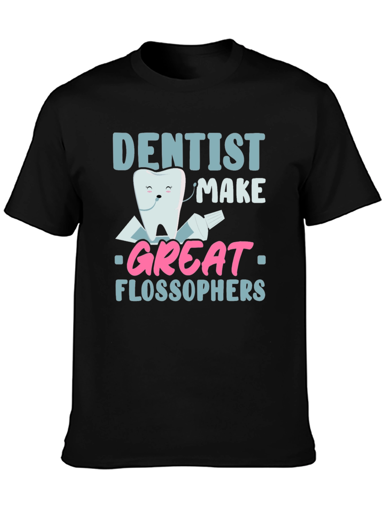 Dentist Make Great Flossophers Graphic T-Shirt