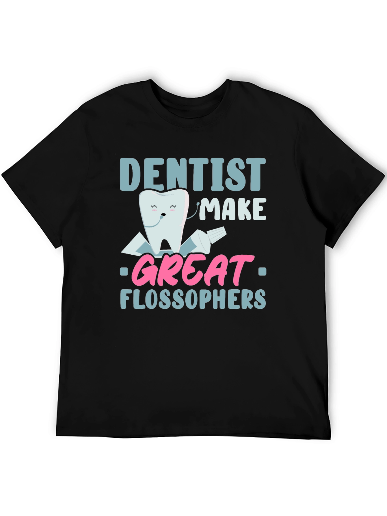 Dentist Make Great Flossophers Graphic T-Shirt