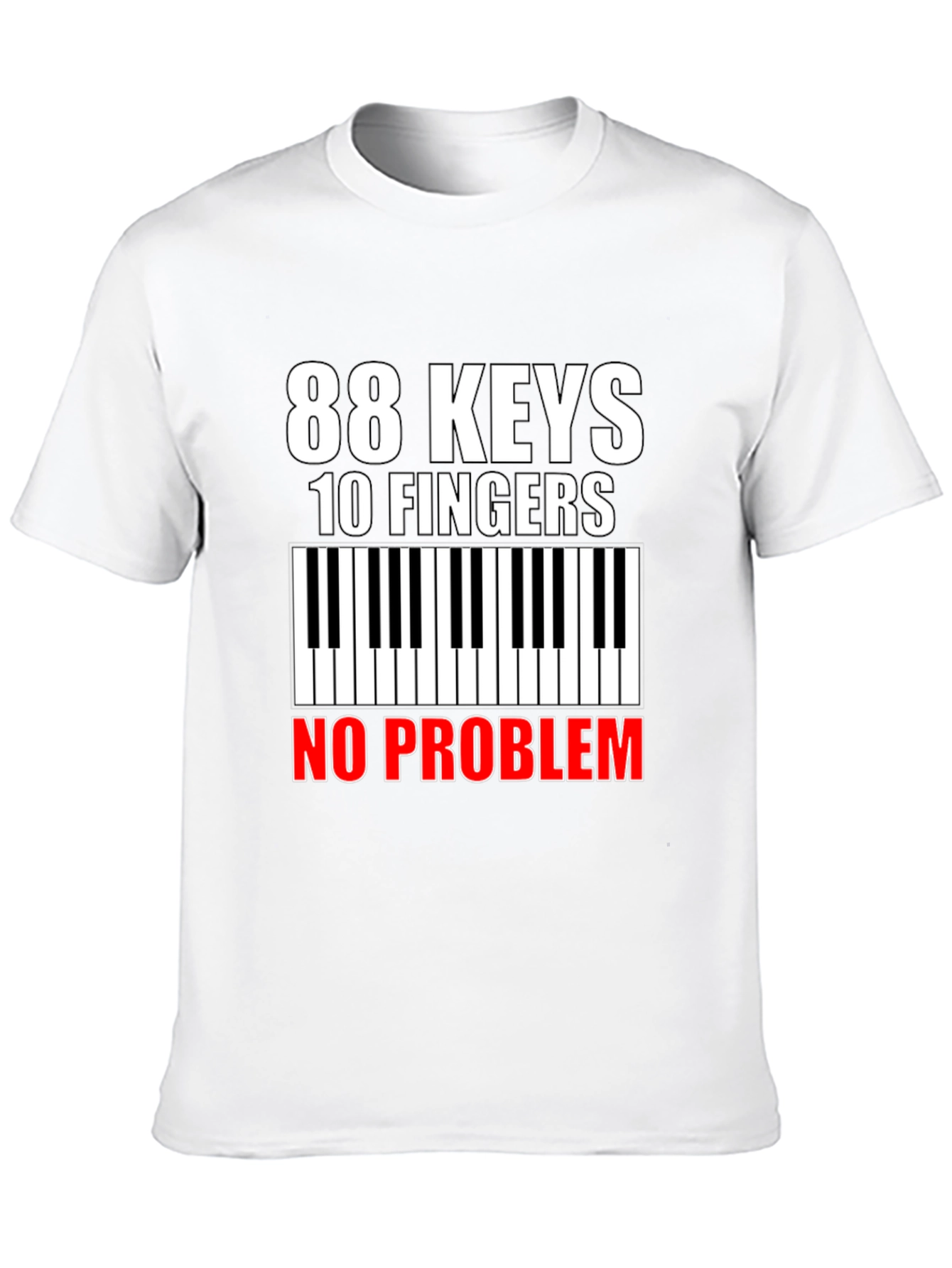 88 Keys 10 Fingers No Problem T-Shirt