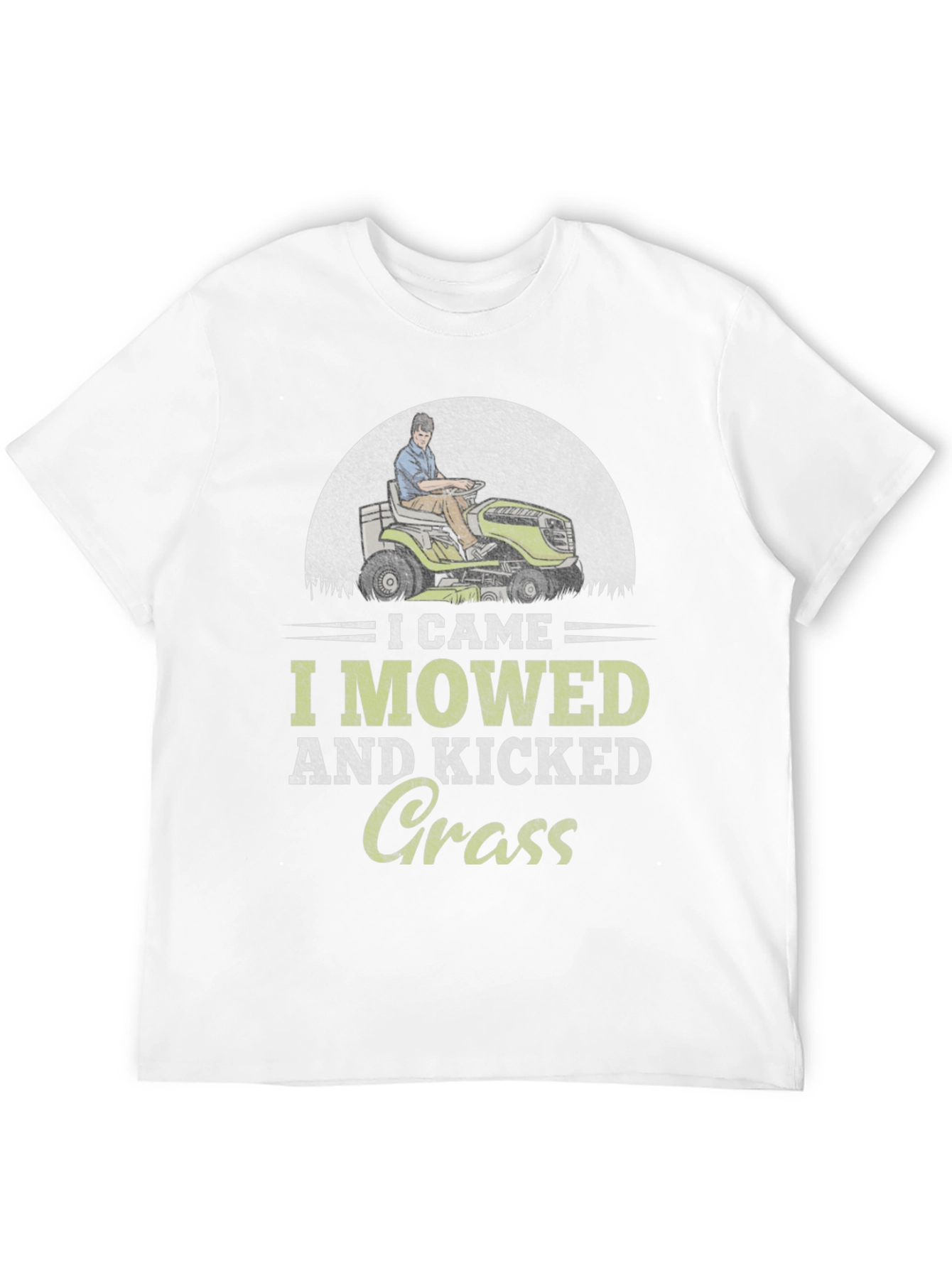 I Came I Mowed I Kicked Grass T-Shirt