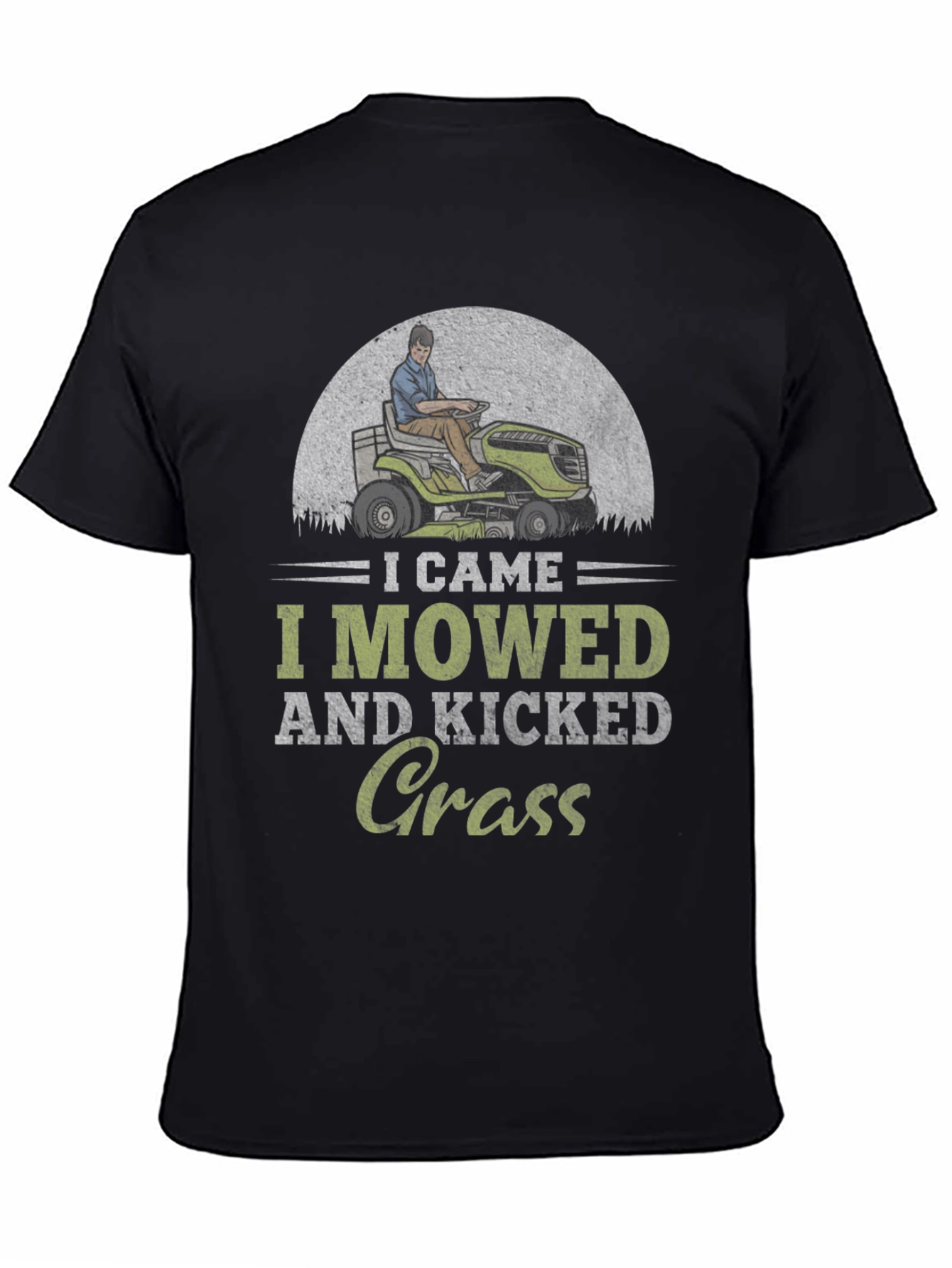 I Came I Mowed I Kicked Grass T-Shirt