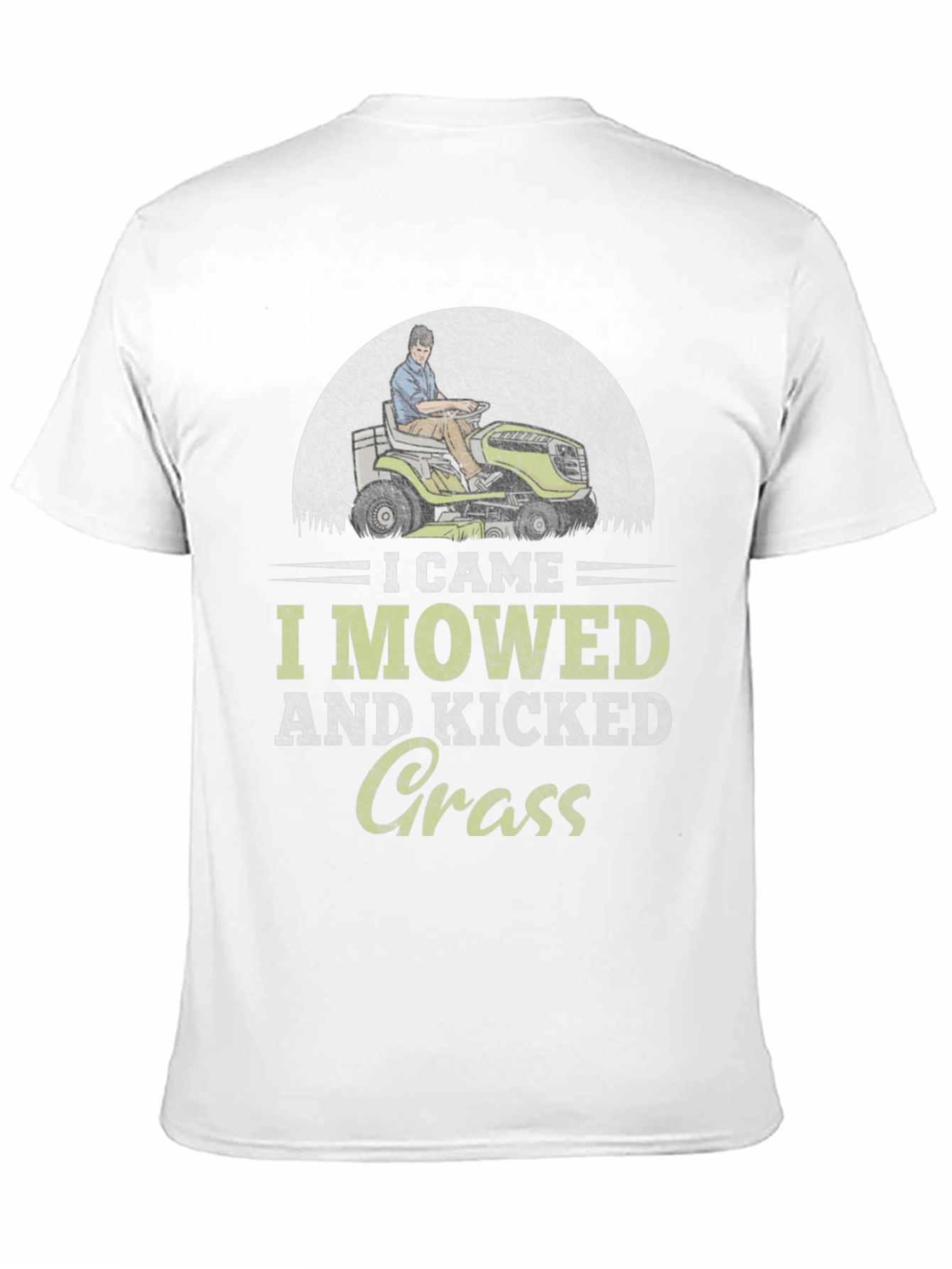 I Came I Mowed I Kicked Grass T-Shirt