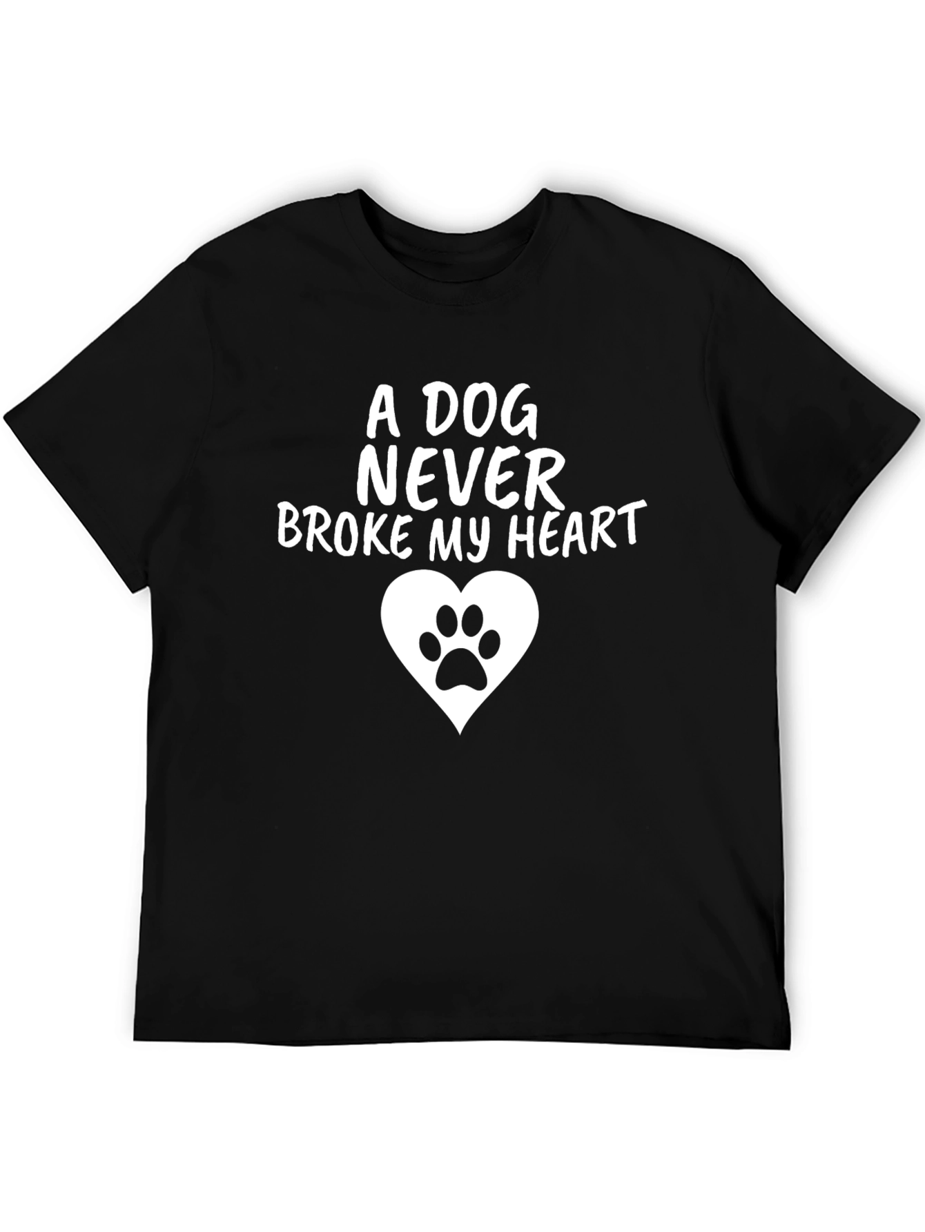 A Dog Never Broke My Heart T-Shirt