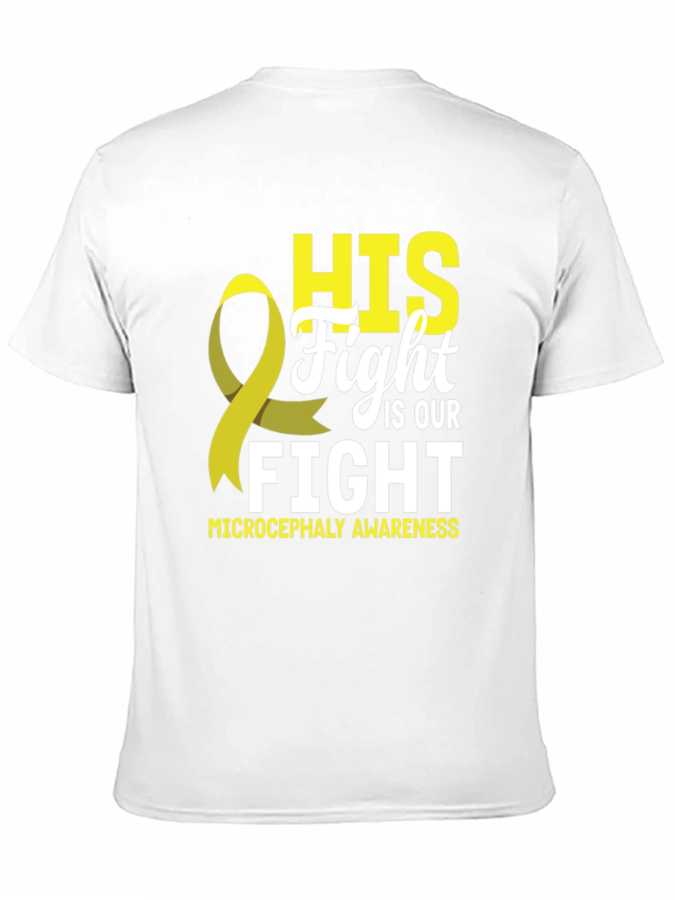 Microcephaly Awareness T-Shirt HIS Fight Is Our Fight