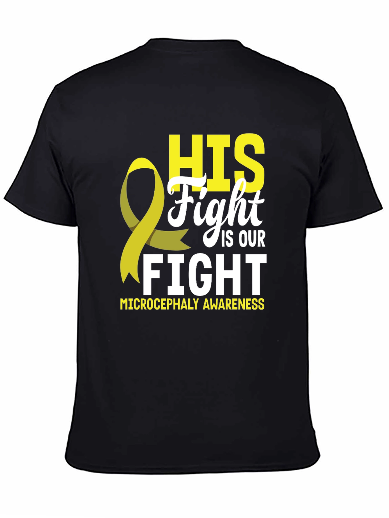 Microcephaly Awareness T-Shirt HIS Fight Is Our Fight