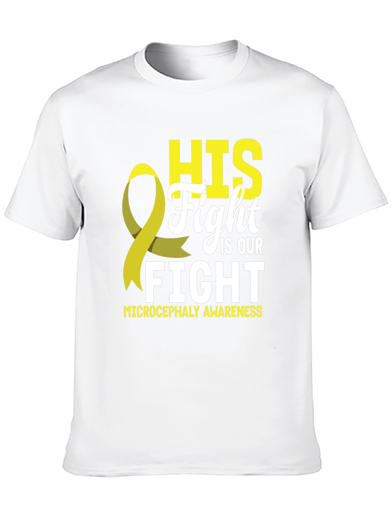 Microcephaly Awareness T-Shirt HIS Fight Is Our Fight