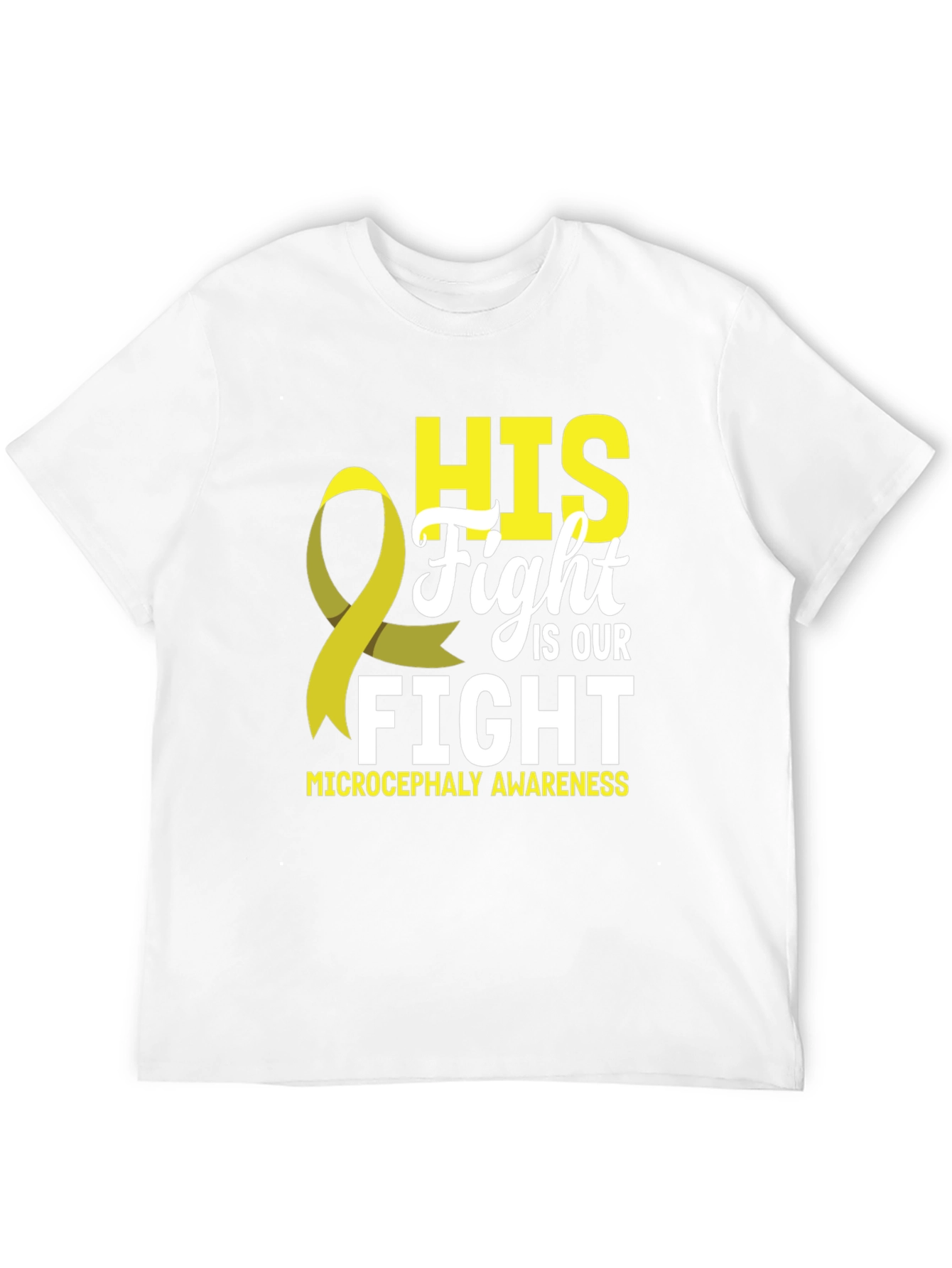 Microcephaly Awareness T-Shirt HIS Fight Is Our Fight