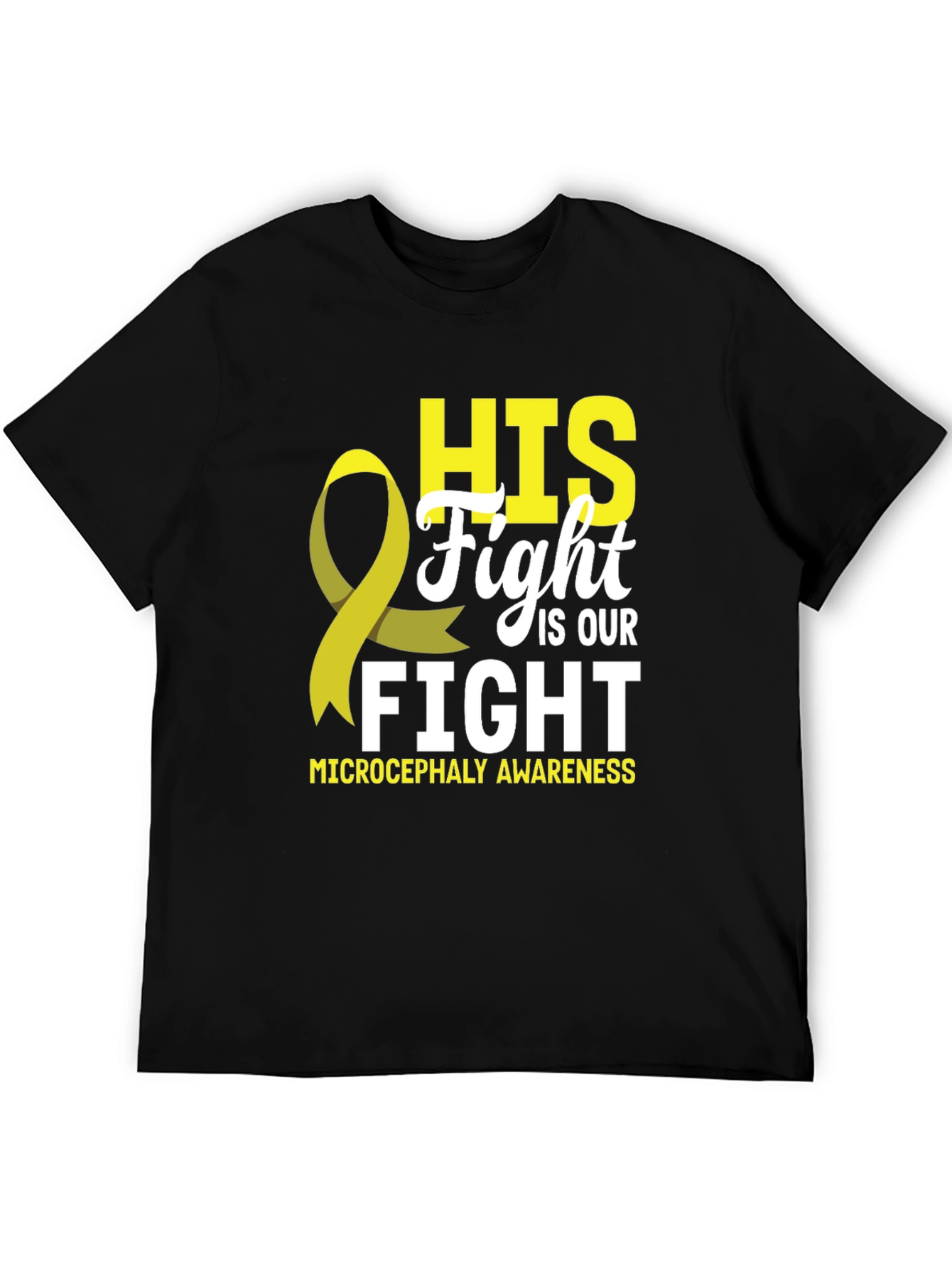 Microcephaly Awareness T-Shirt HIS Fight Is Our Fight