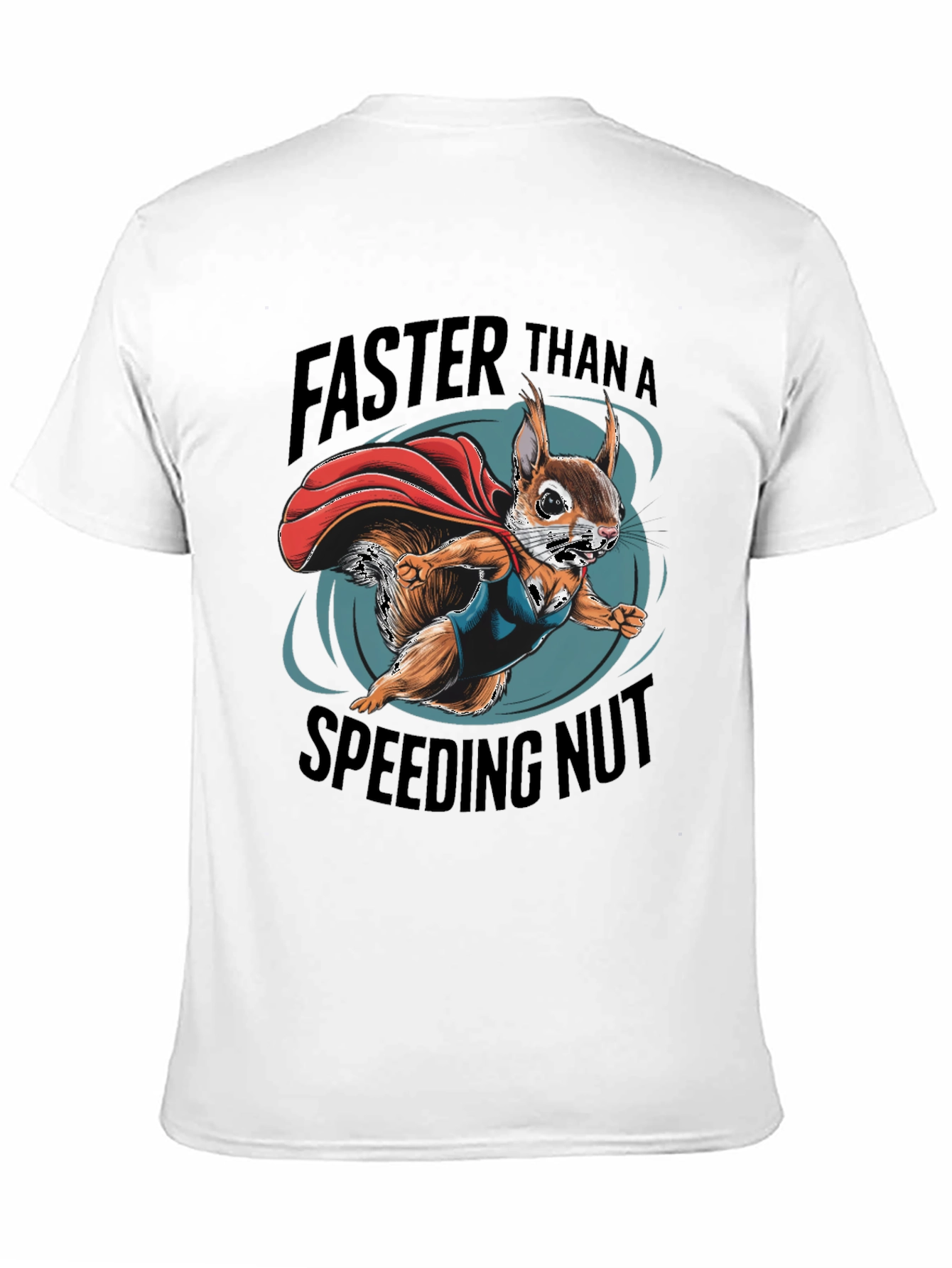 Faster Than a Speeding Nut Squirrel Tee