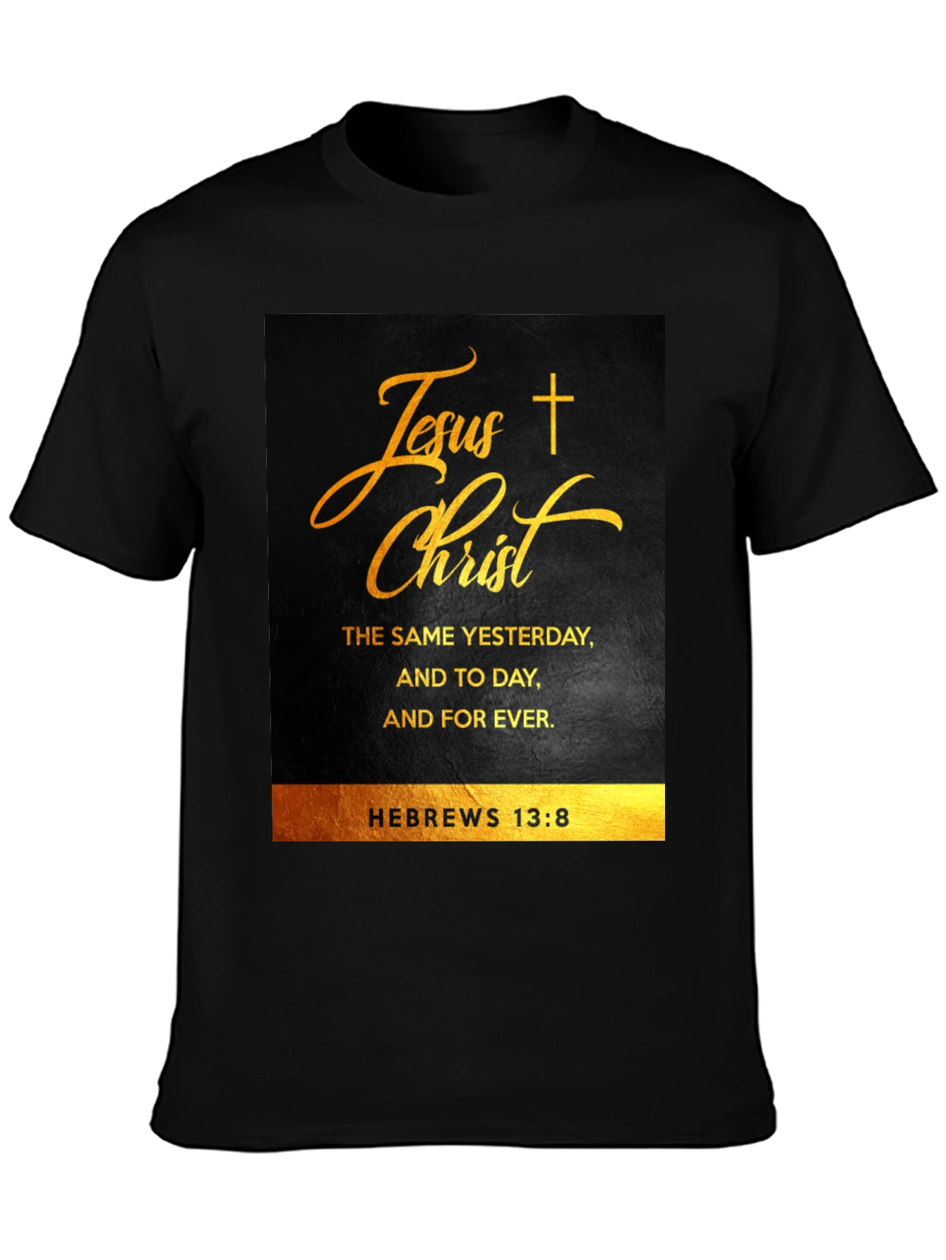 Jesus Christ Hebrews 13:8 Christian T-Shirt