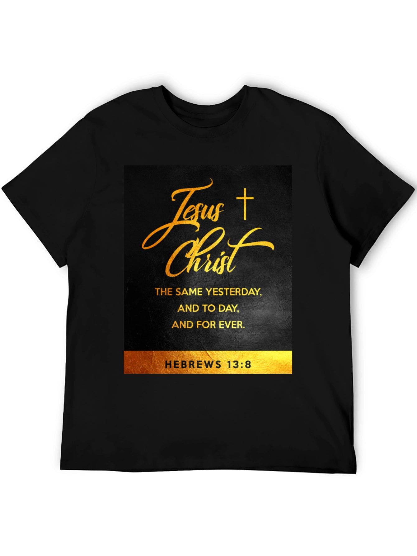 Jesus Christ Hebrews 13:8 Christian T-Shirt
