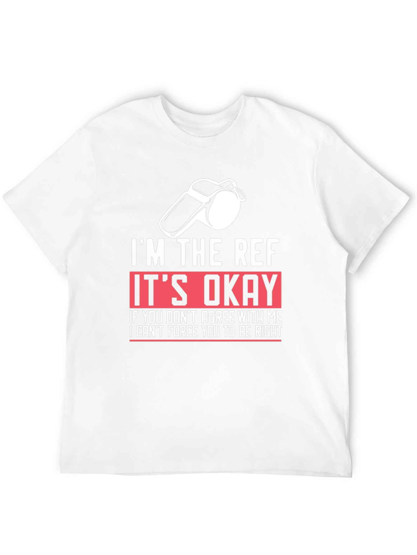 Im the Ref T-Shirt - Funny Referee Tee