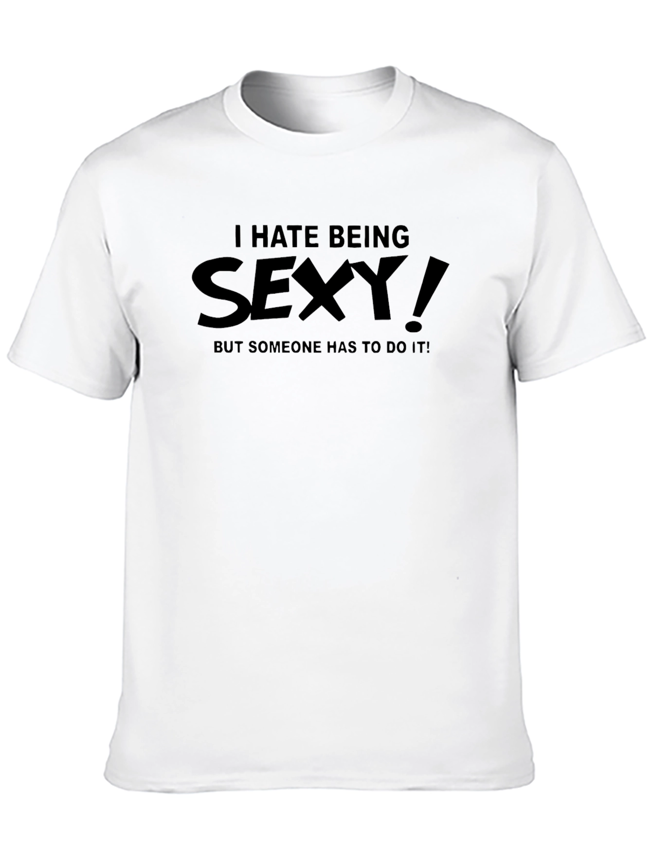 Funny I Hate Being Sexy Mens T-Shirt