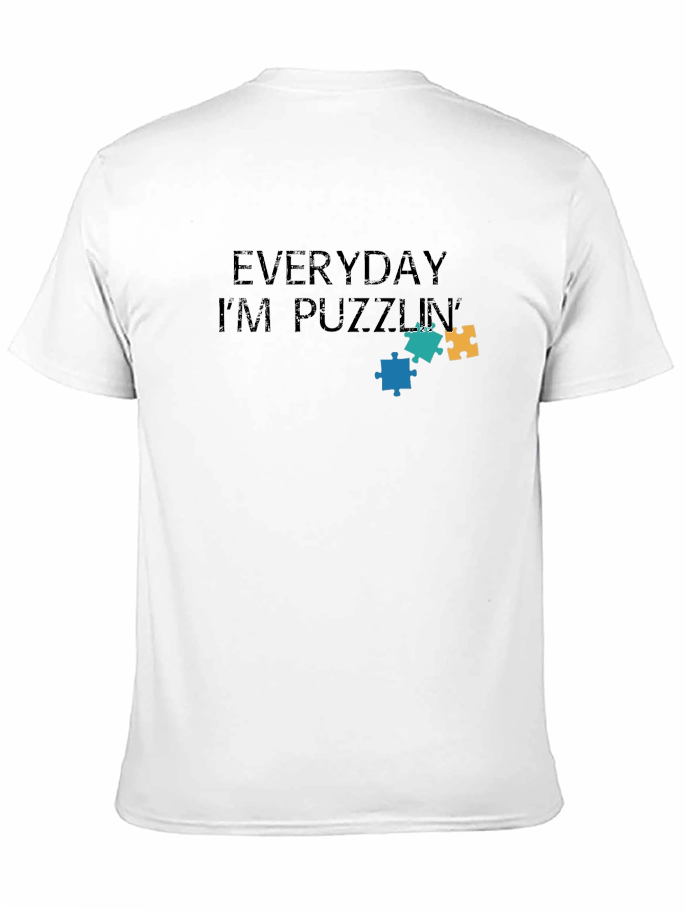 Everyday Im Puzzlin T-Shirt