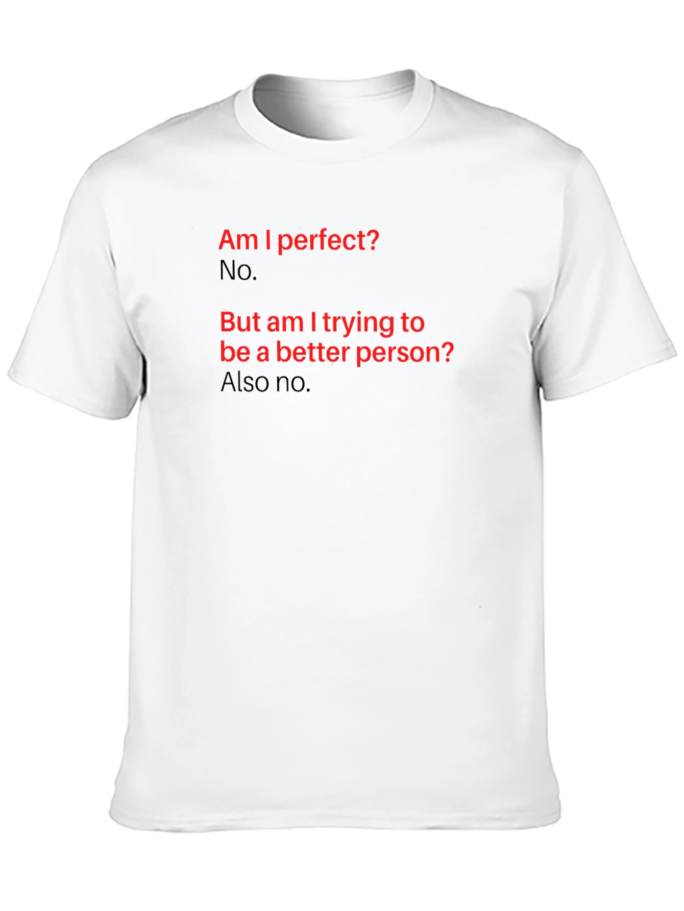 Humorous Slogan T-Shirt: Am I Perfect? No.