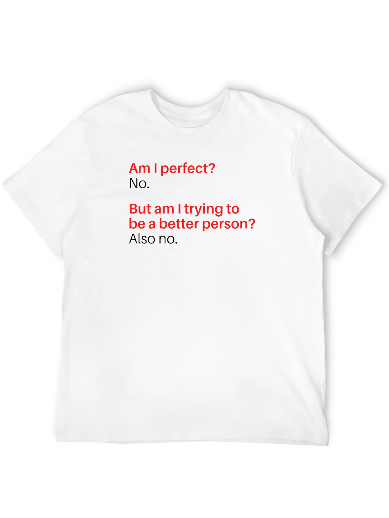 Humorous Slogan T-Shirt: Am I Perfect? No.