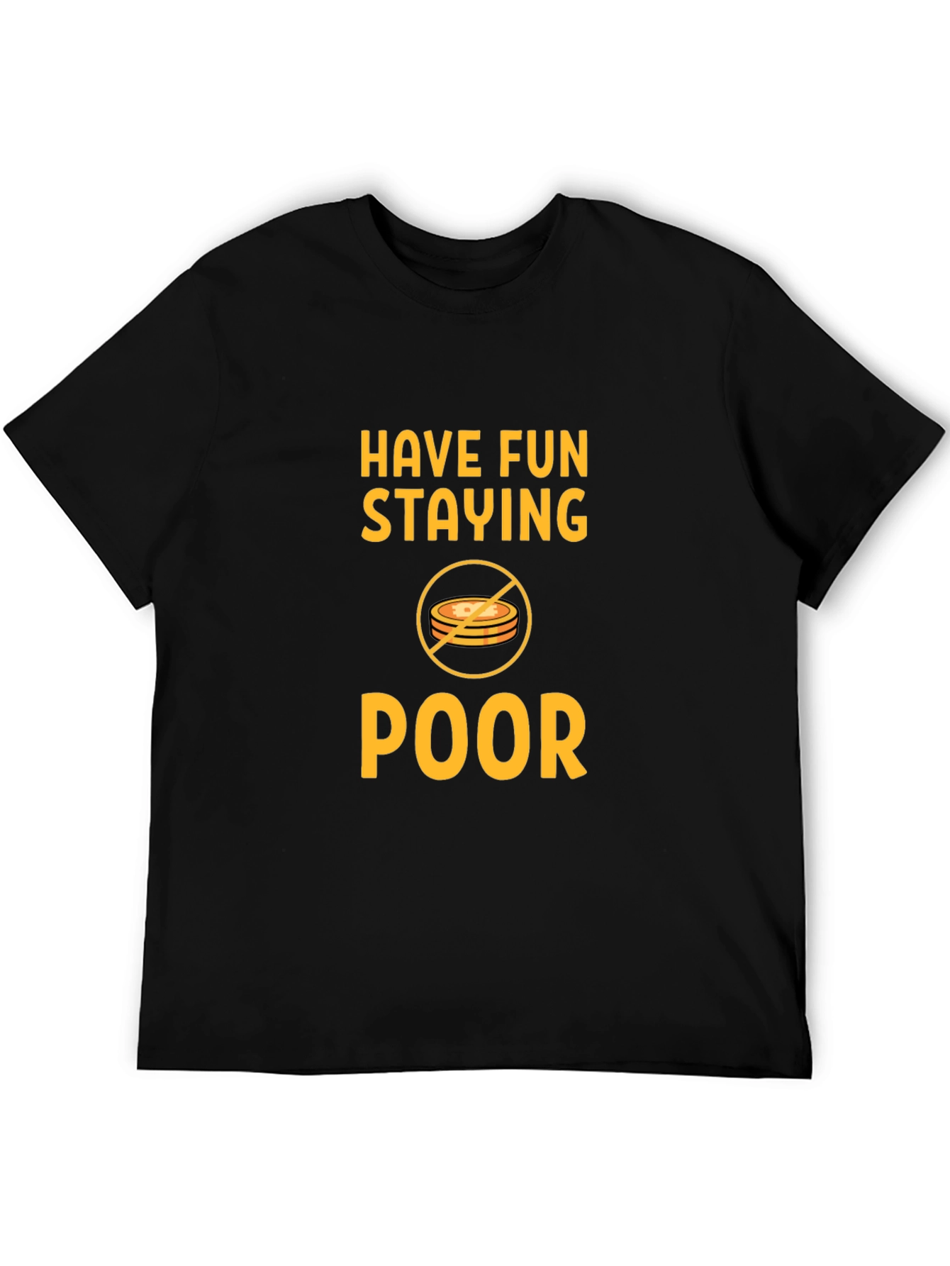 Have Fun Staying Poor T-Shirt - Black