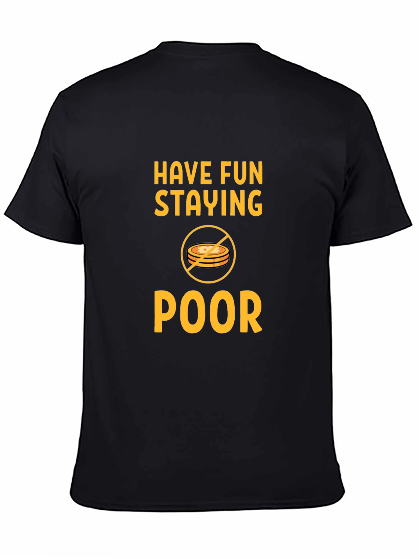 Have Fun Staying Poor T-Shirt - Black