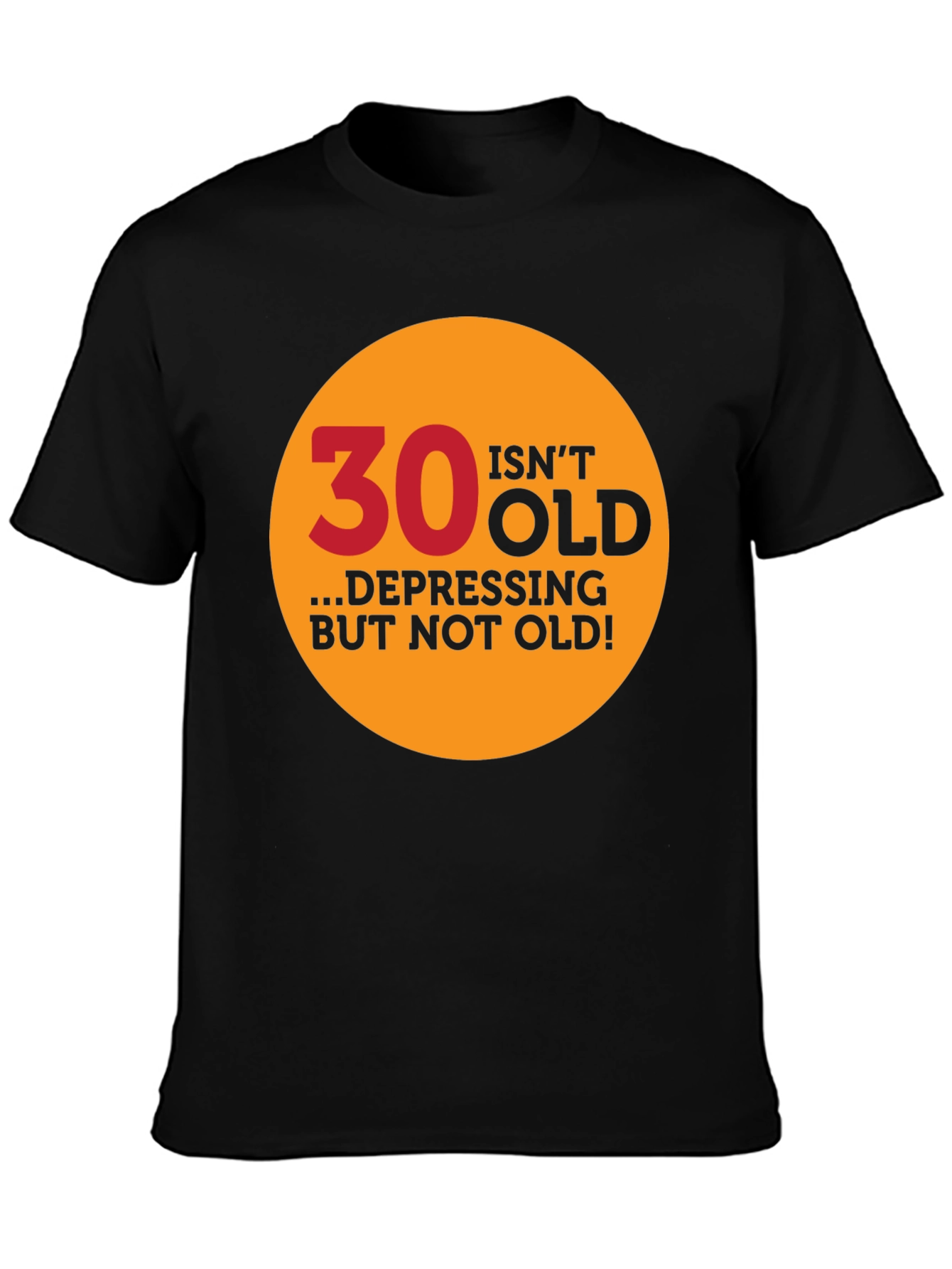 30 Isnt Old Graphic Tee - Mens Black T-Shirt