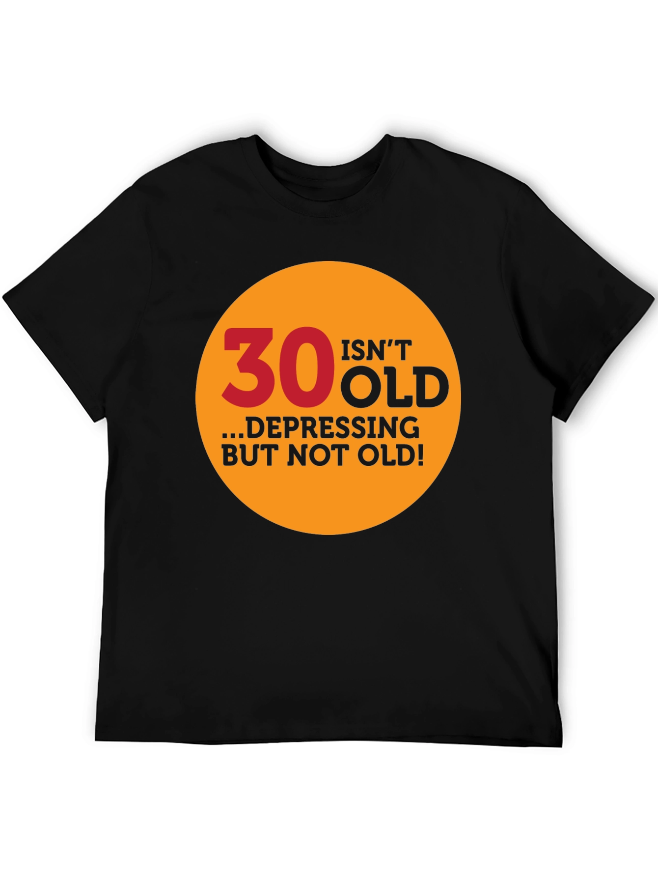 30 Isnt Old Graphic Tee - Mens Black T-Shirt