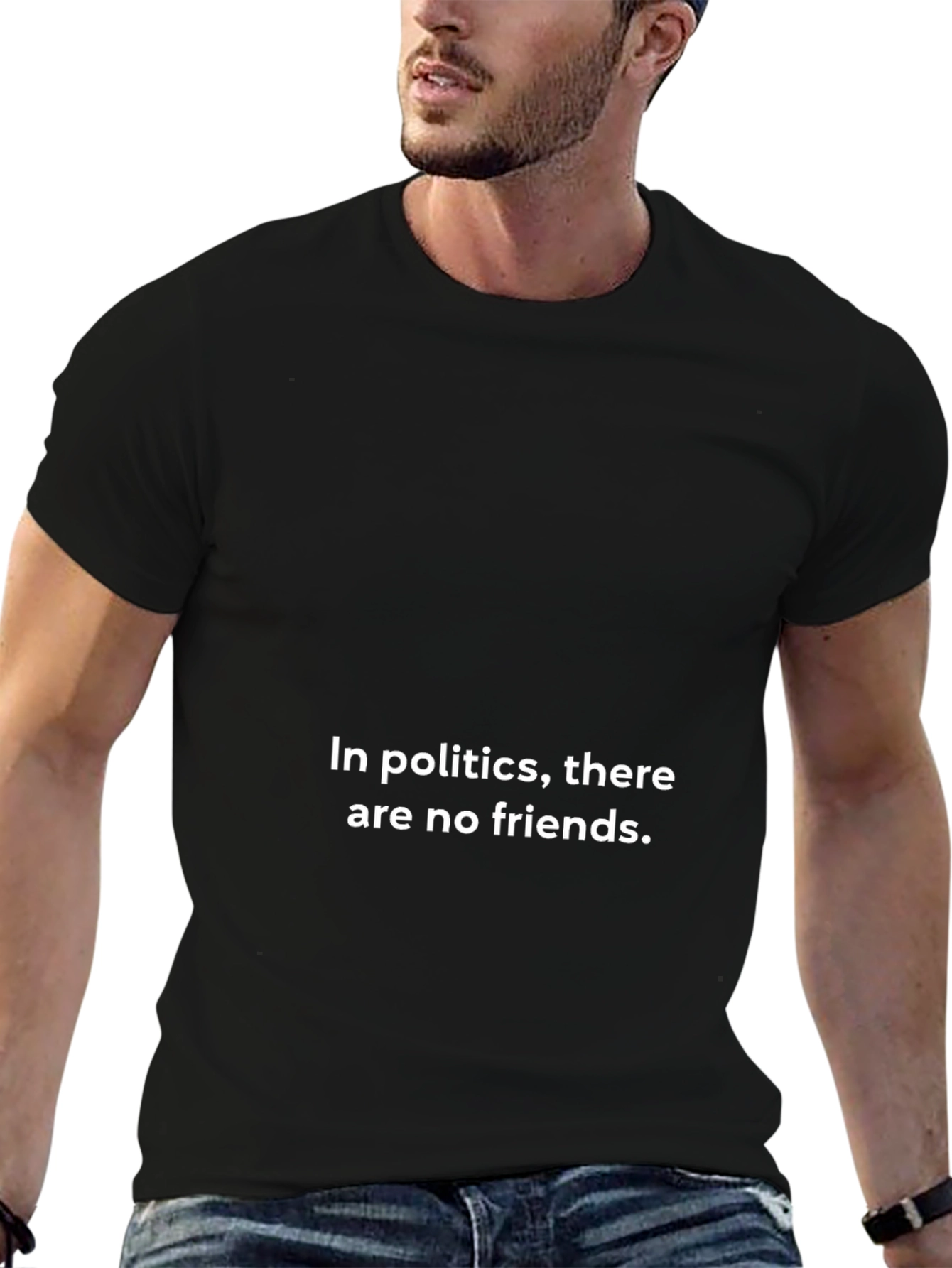Political Quote T-Shirt - No Friends Statement Tee
