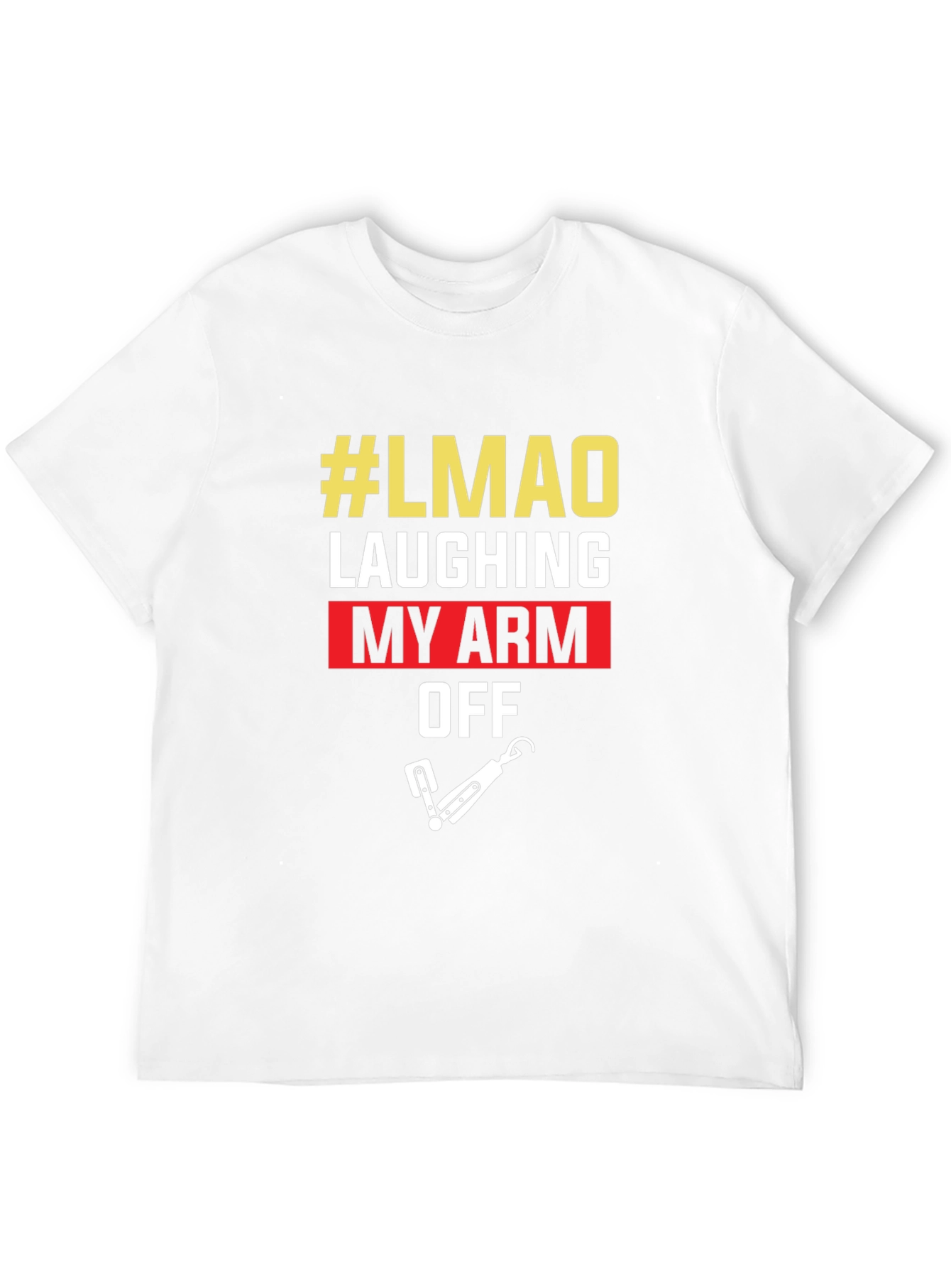 #LMAO Laughing My Arm Off Novelty Graphic Tee