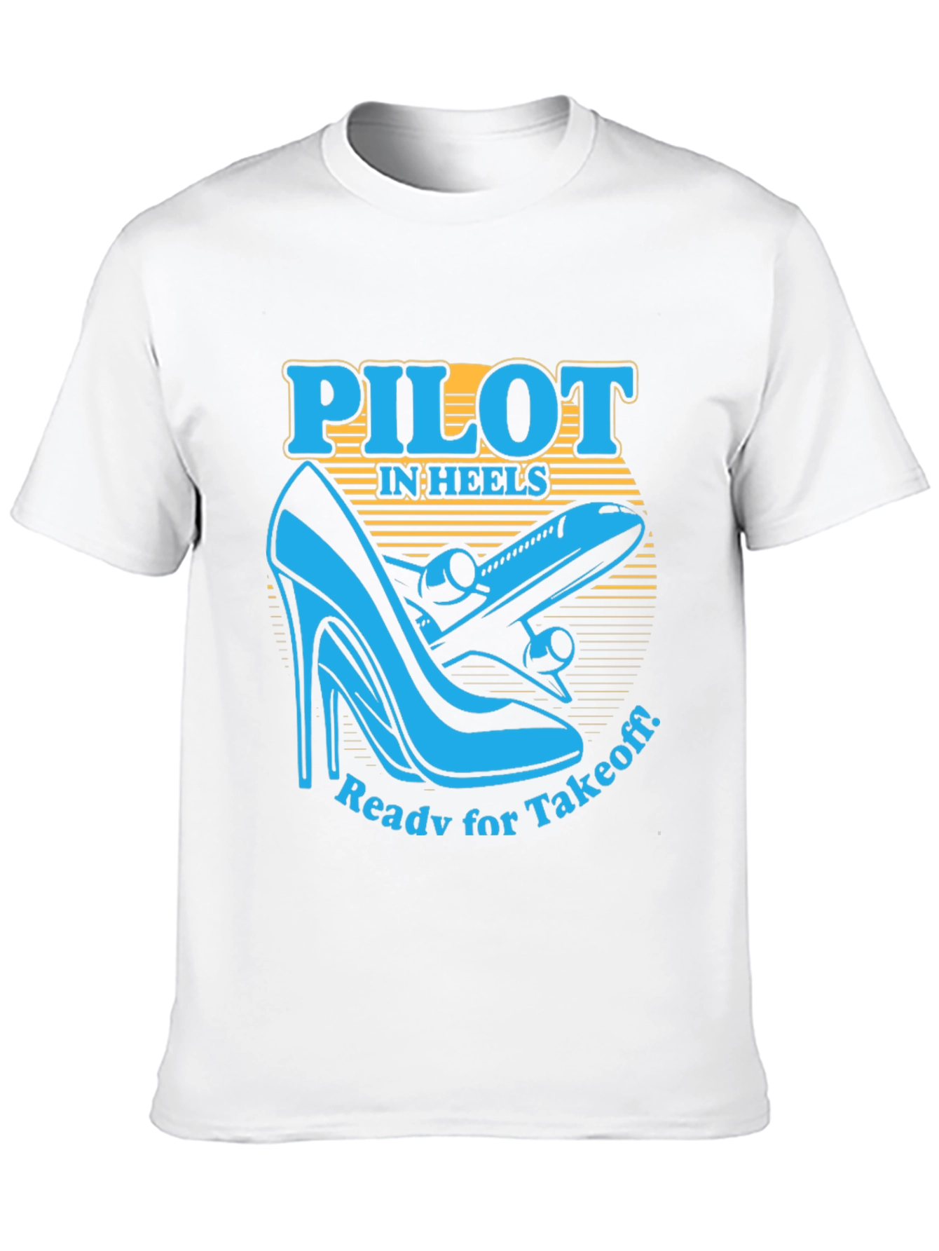 Pilot in Heels T-Shirt - Ready for Takeoff!