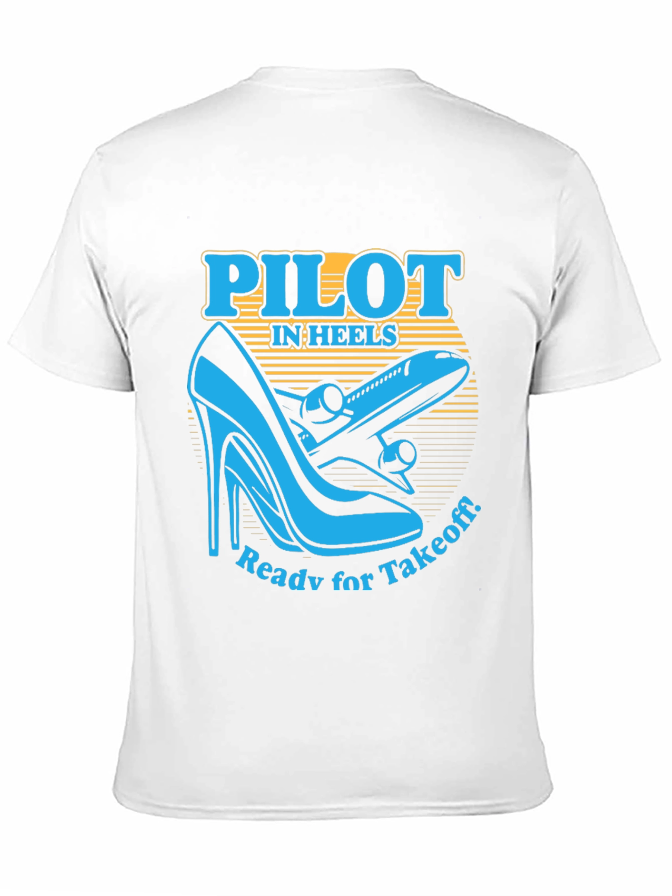 Pilot in Heels T-Shirt - Ready for Takeoff!