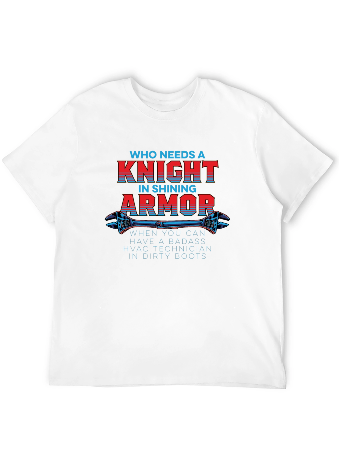 HVAC Technician Badass Knight in Dirty Boots T-Shirt