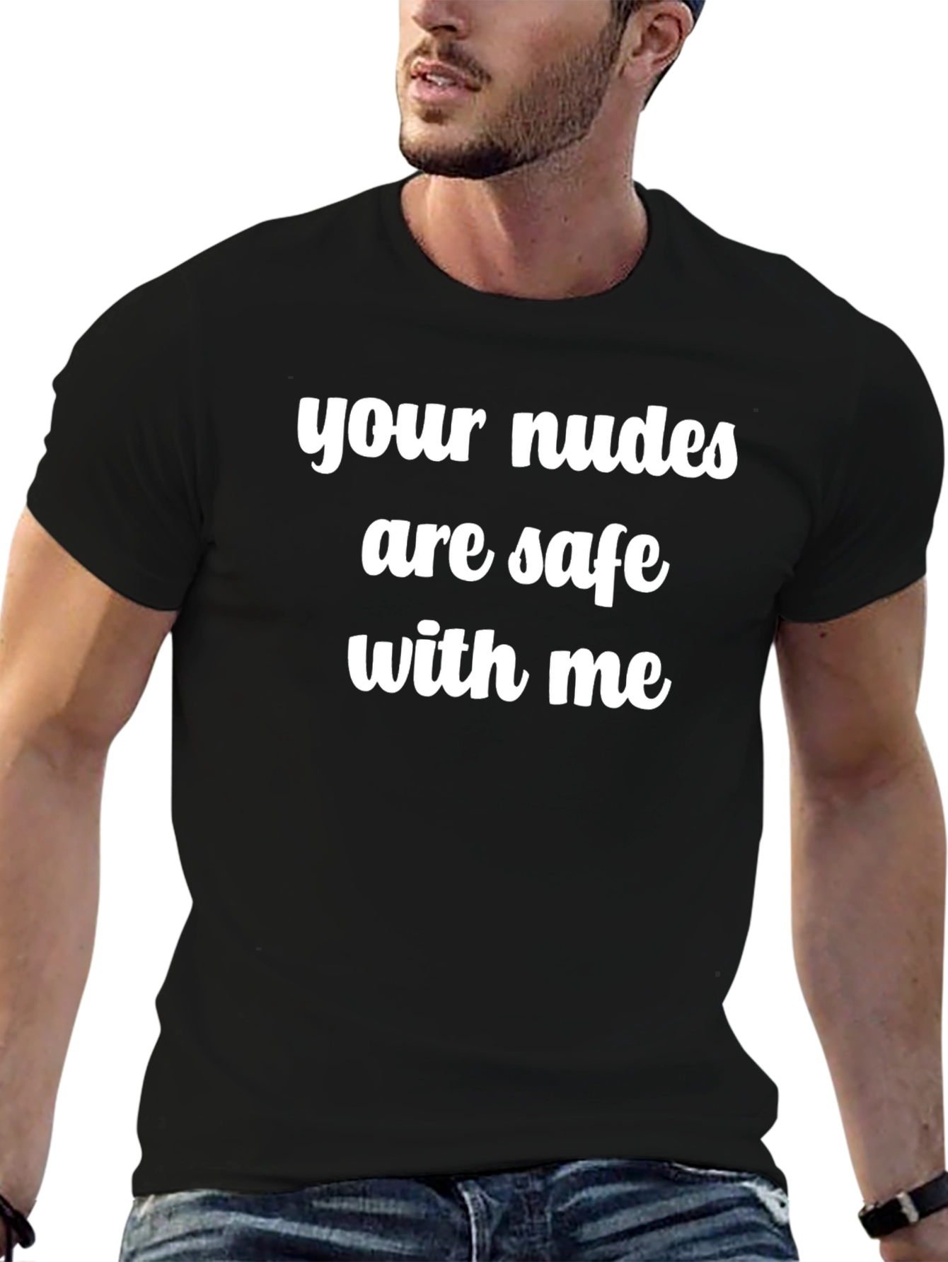 Your Nudes Are Safe With Me Funny T-Shirt